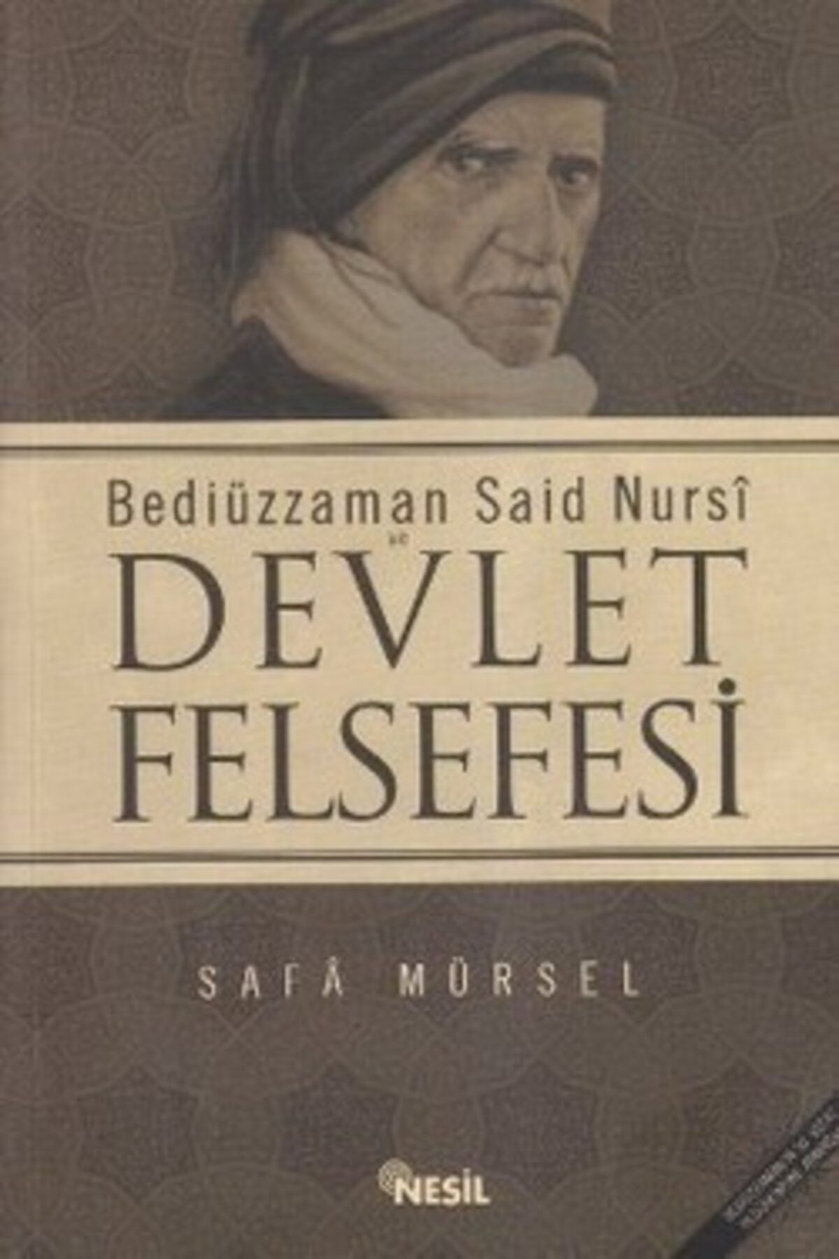 Nesil Yayınları Bediüzzaman Said Nursi Ve Devlet Felsefesi / Safa Mürsel / / 9789754082616