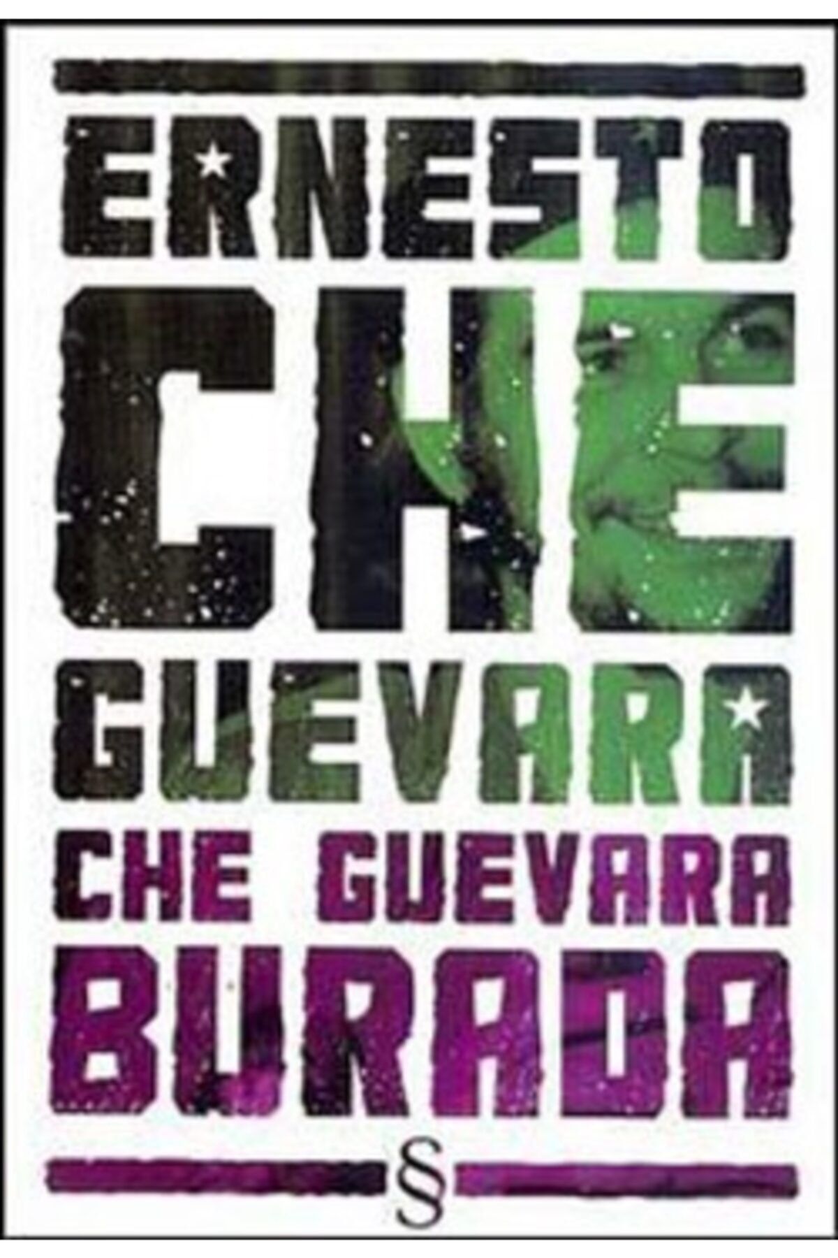 Everest Yayınları Ernesto Che Guevara Burada / Ernesto Che Guevara / / 9789752895621