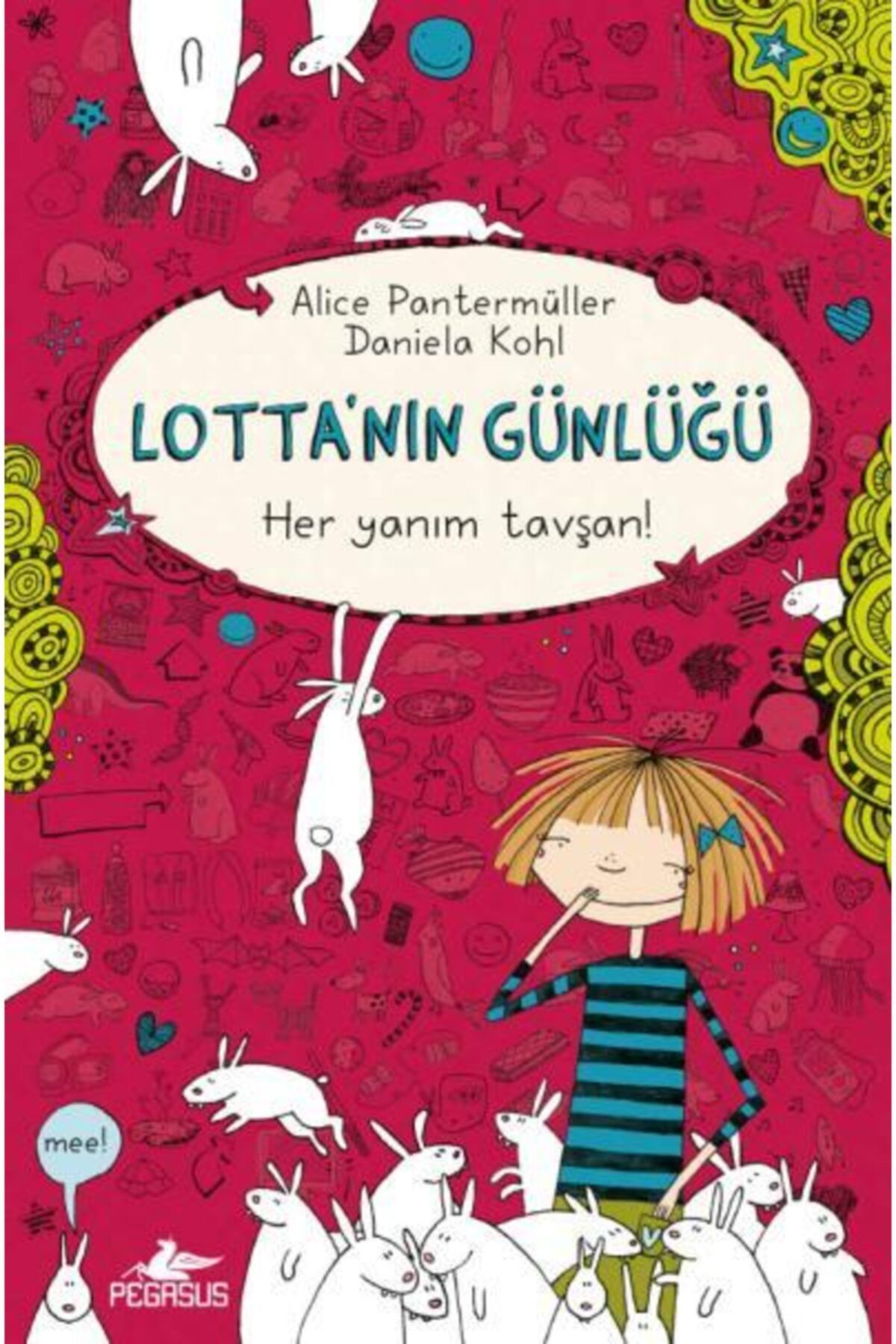Pegasus Yayınları Lotta'nın Günlüğü: Her Yanım Tavşan! / Alice Pantermüller /