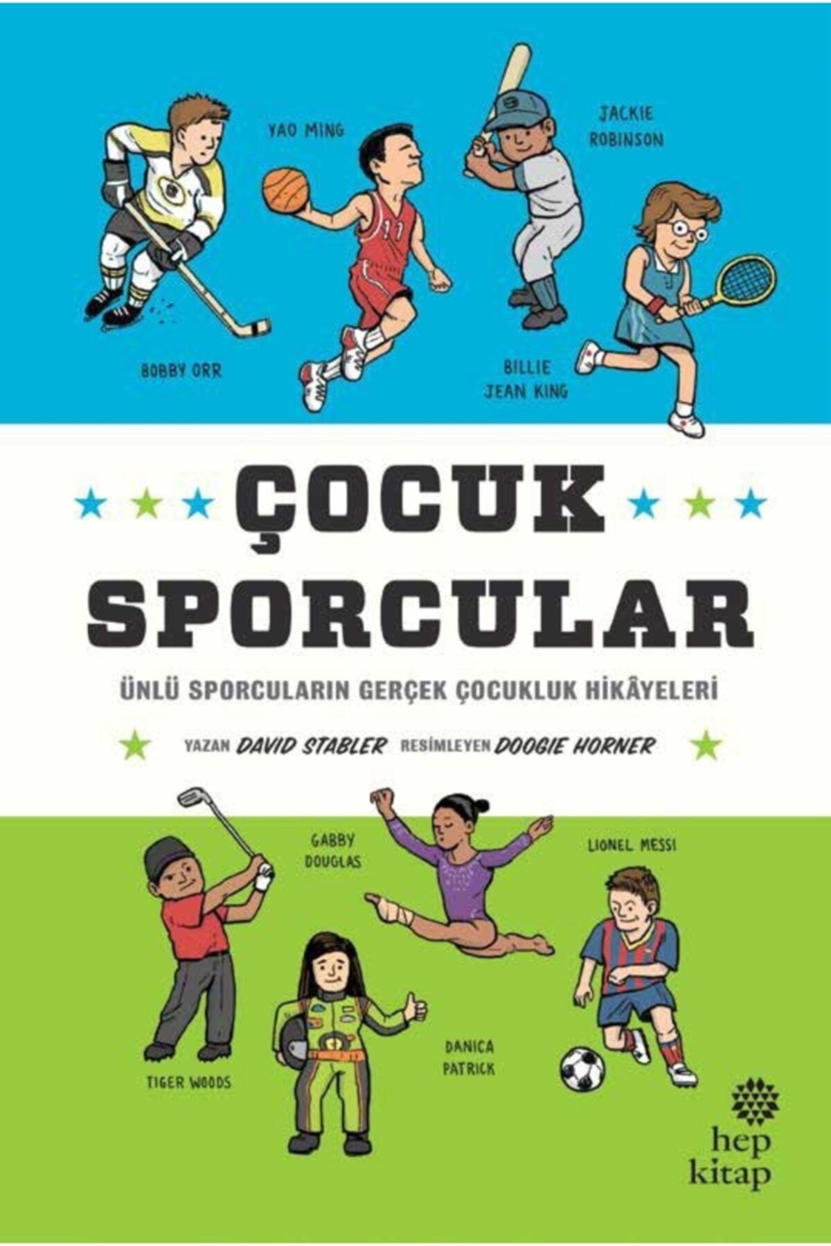 Hep Kitap Çocuk Sporcular Ünlü Sporcuların Gerçek Çocukluk Hikayeleri