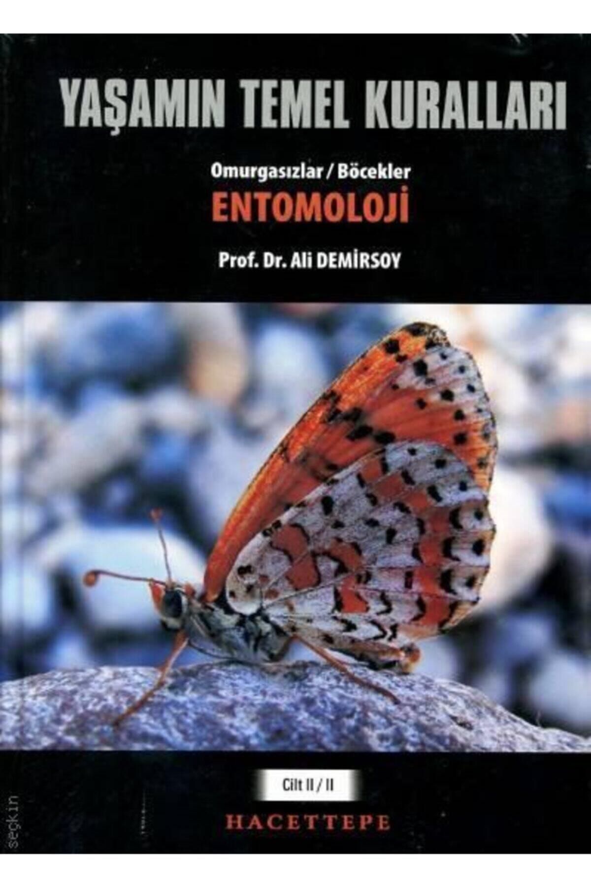 Hacettepe Taş Yaşamın Temel Kuralları, Cilt:ıı / Kısım:ıı – Omurgasızlar / Böcekler: Entomoloji - Ali Demirsoy