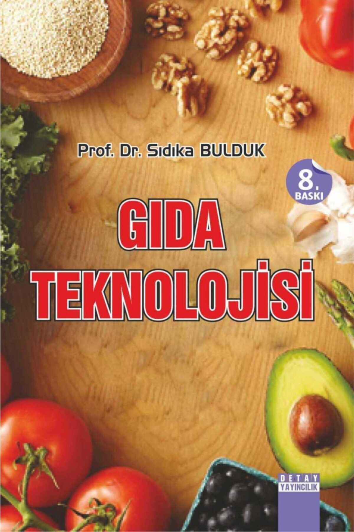 Detay Yayıncılık Gıda Teknolojisi Prof. Dr. Sıdıka Bulduk