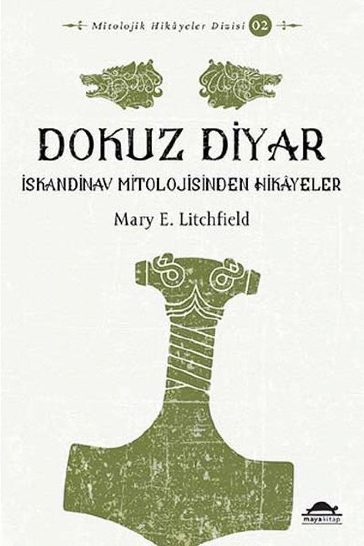 Genel Markalar Dokuz Diyar - Iskandinav Mitolojisinden Hikâyeler - Mitolojik Hikâyeler Dizisi 2 Mary E. Litchfield