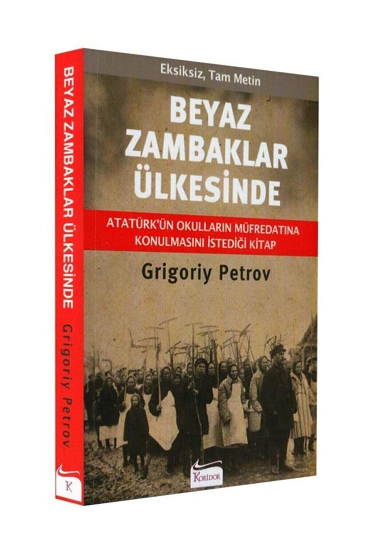 Koridor Yayıncılık Beyaz Zambaklar Ülkesinde - Grigory Petrov - Koridor Yayınları