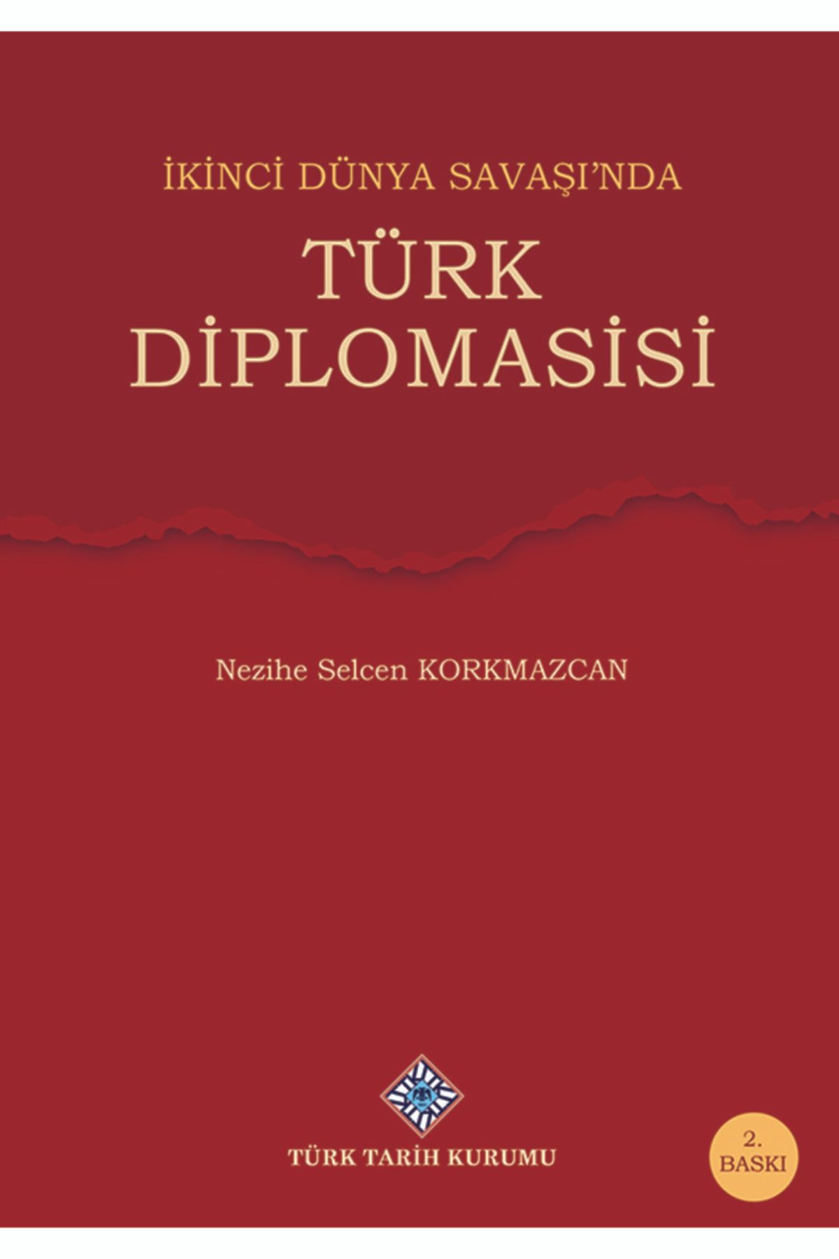 Türk Tarih Kurumu Yayınları Ikinci Dünya Savaşı'nda Türk Diplomasisi