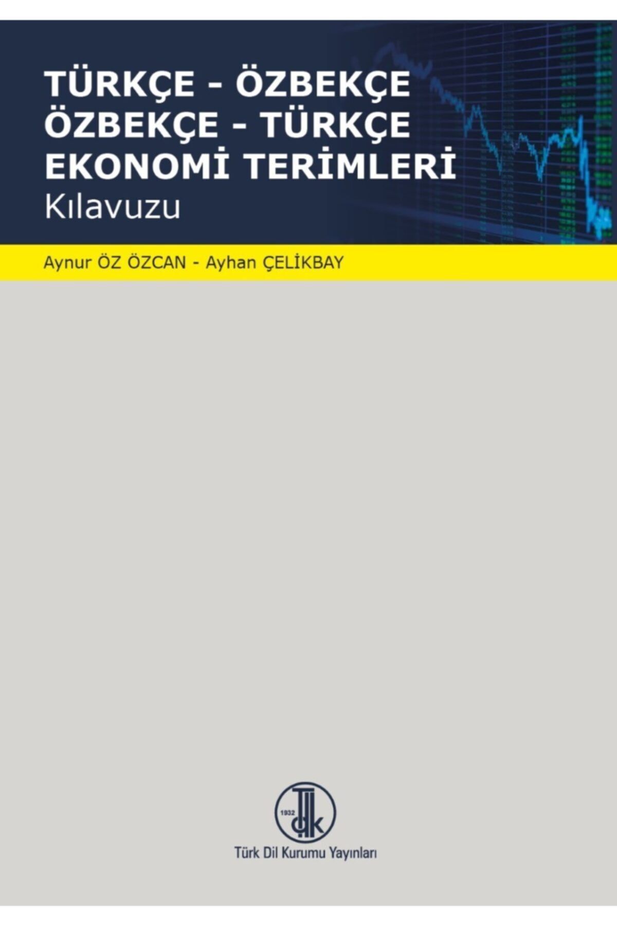 Türk Dil Kurumu Yayınları Türkçe - Özbekçe / Özbekçe - Türkçe Ekonomi Terimleri Kılavuzu
