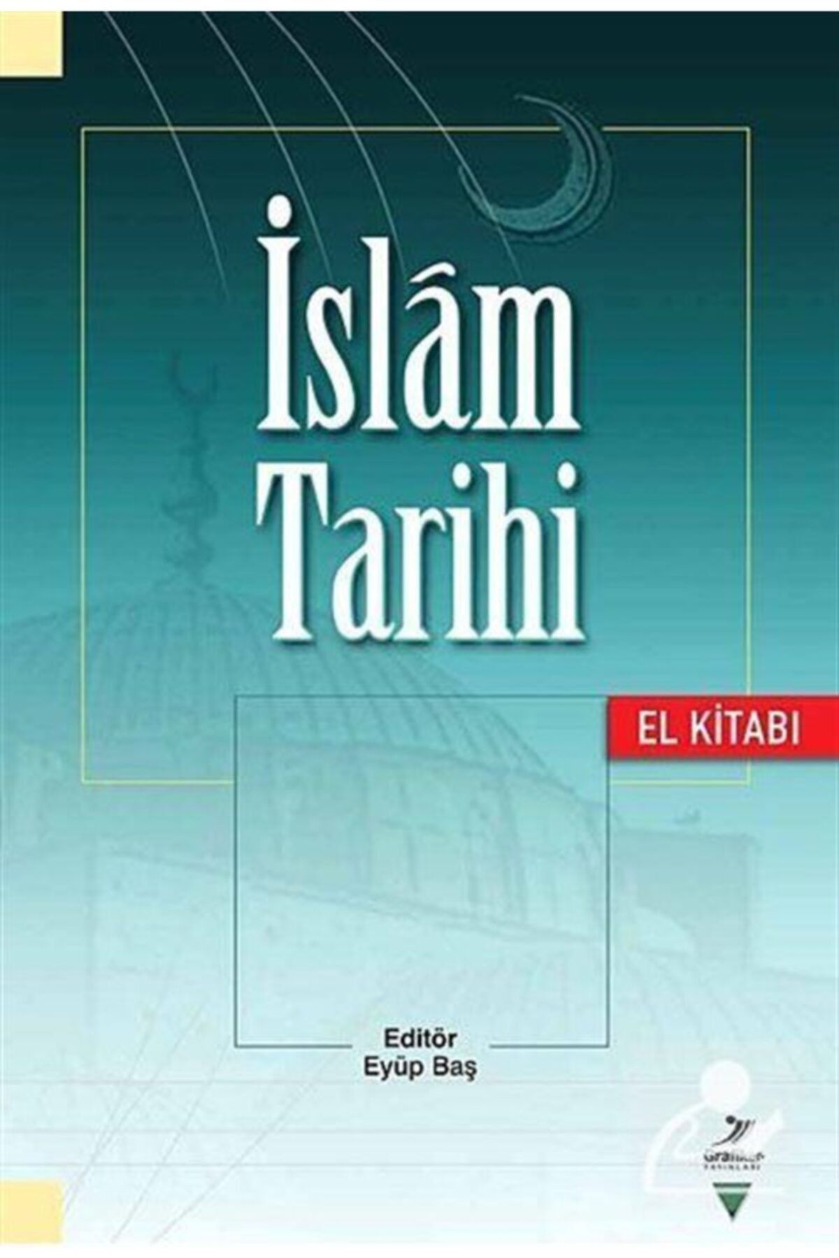 Grafiker Yayınları Islam Tarihi El Kitabı