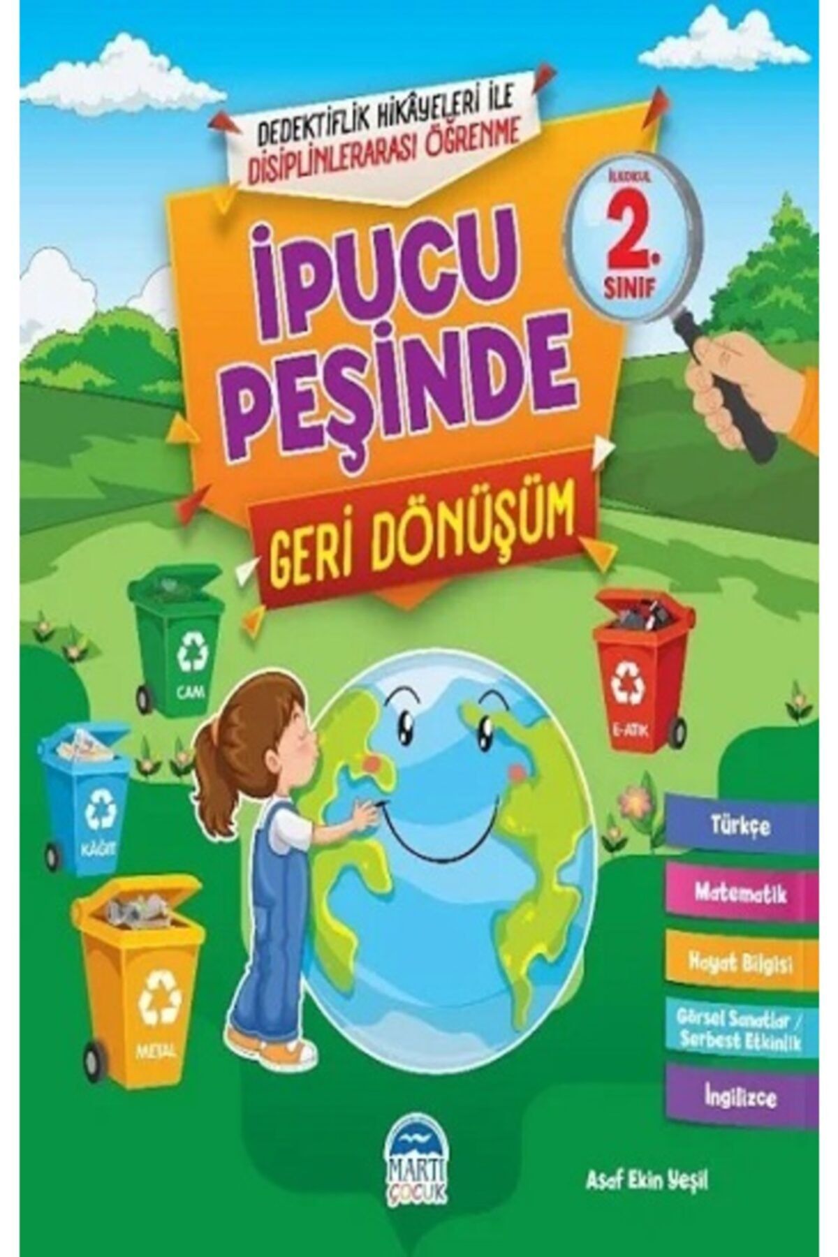 Martı Çocuk Yayınları Ipucu Peşinde Geri Dönüşüm - Ilkokul 2. Sınıf - Asaf Ekin Yeşil