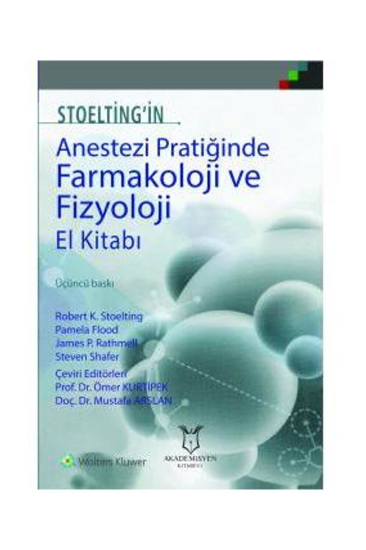 Akademisyen Kitabevi Stoelting'in Anestezi Pratiğinde Farmakoloji Fizyoloji