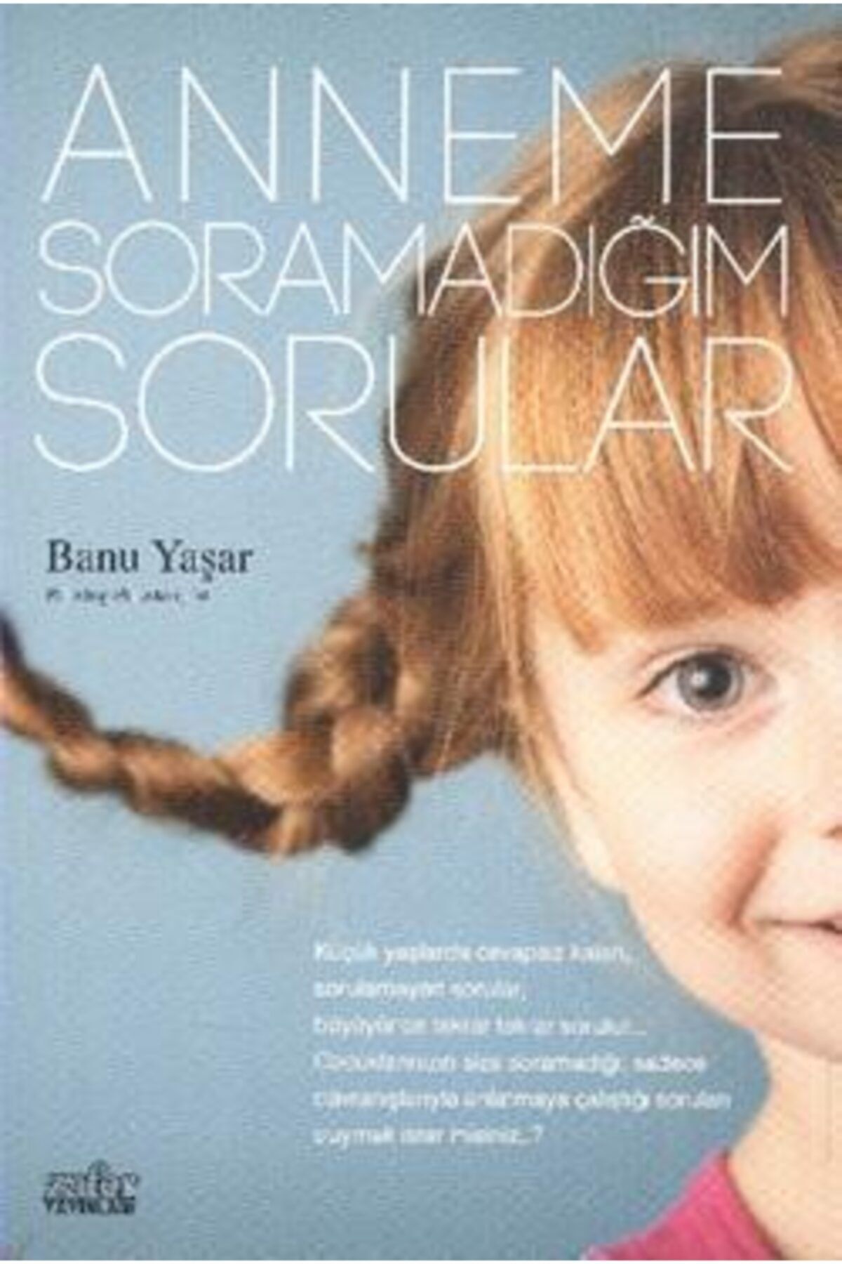 Zafer Yayınları Anneme Soramadığım Sorular Banu Yaşar
