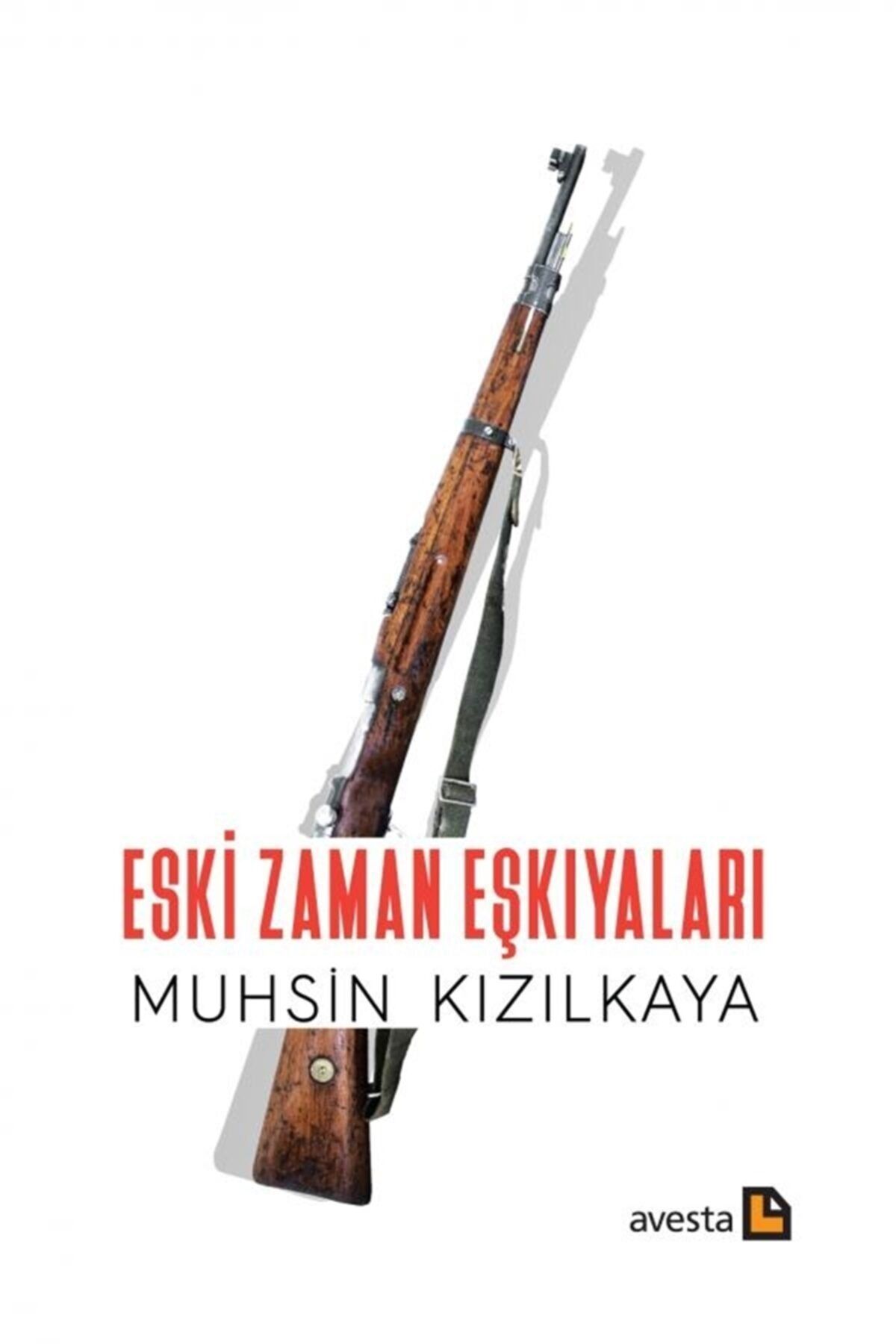 Avesta Yayınları Eski Zaman Eşkıyaları - Muhsin Kızılkaya 9786257253789