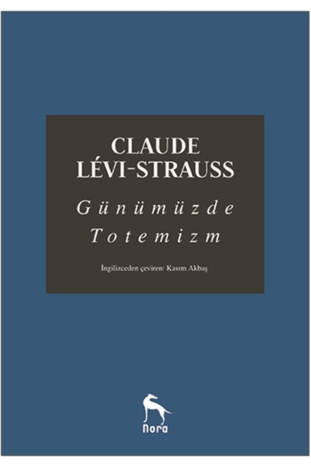 Nora Kitap Günümüzde Totemizm kitabı - Claude Levi-Strauss - Nora Kitap