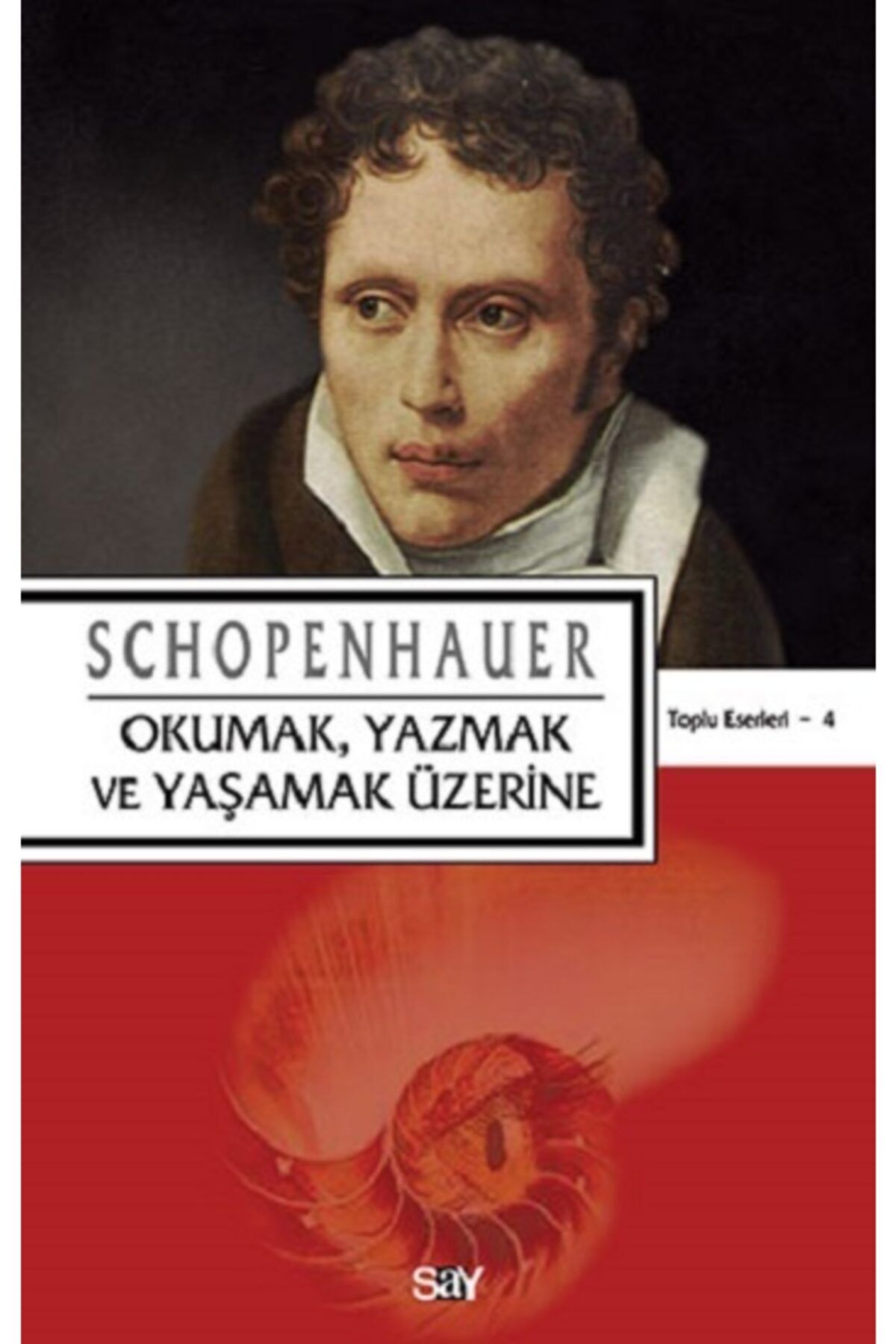 Say Yayınları Okumak, Yazmak Ve Yaşamak Üzerine - Arthur Schopenhauer