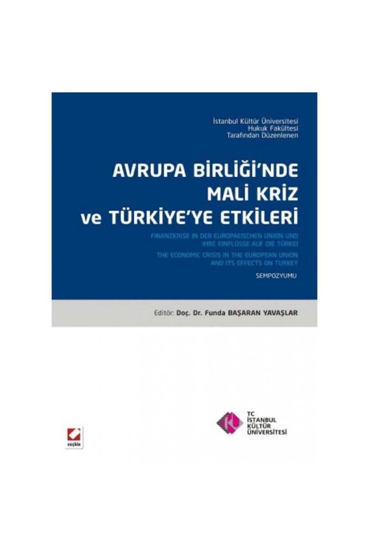 Seçkin Yayıncılık Avrupa Birliğinde Mali Kriz Ve Türkiye&#39;ye Etkileri (sempozyum Kitabı)