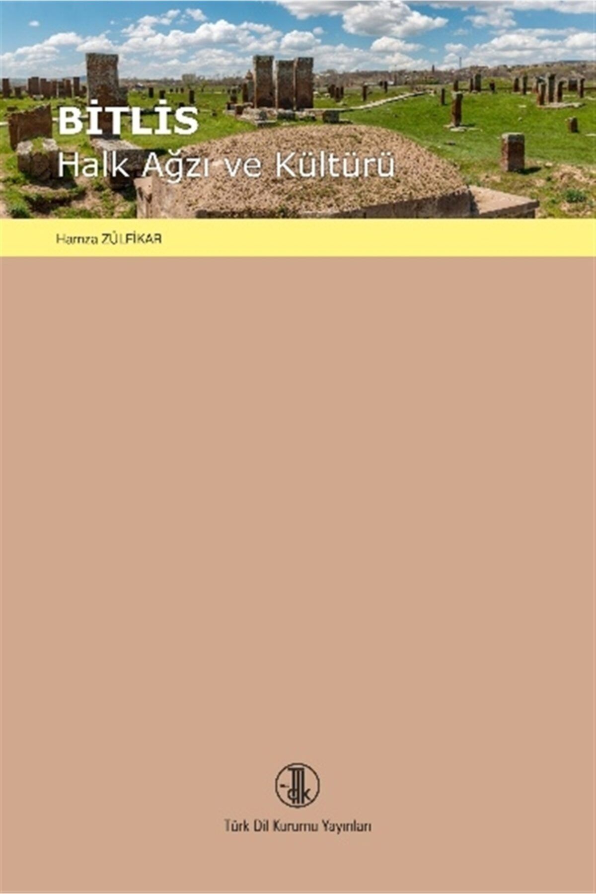 Türk Dil Kurumu Yayınları Bitlis Halk Ağzı Ve Kültürü / Hamza Zülfikar / / 9789751750204