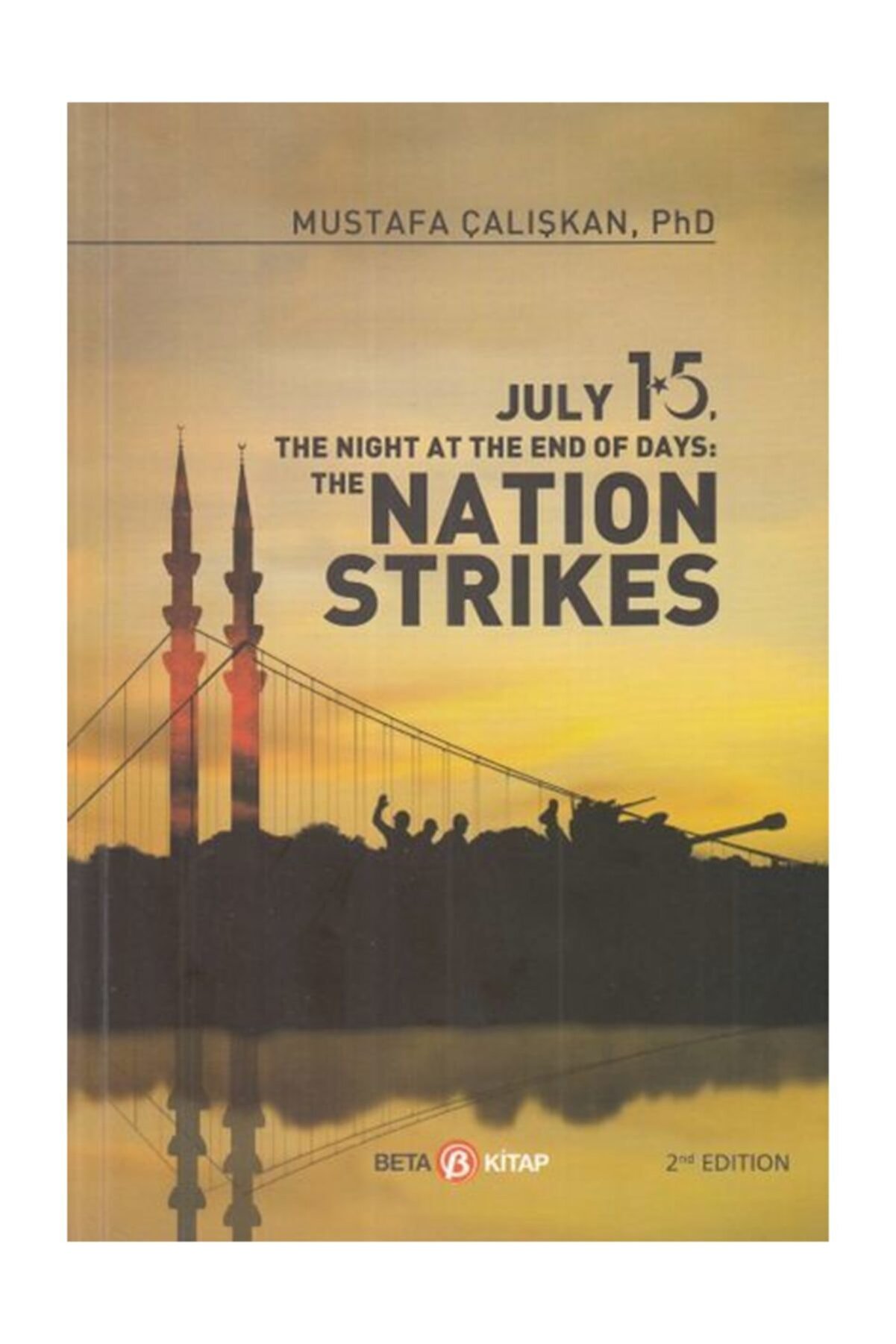 Beta Yayınları July 15 The Night At The End Of Days: The Nation Strikes - Mustafa Çalışkan