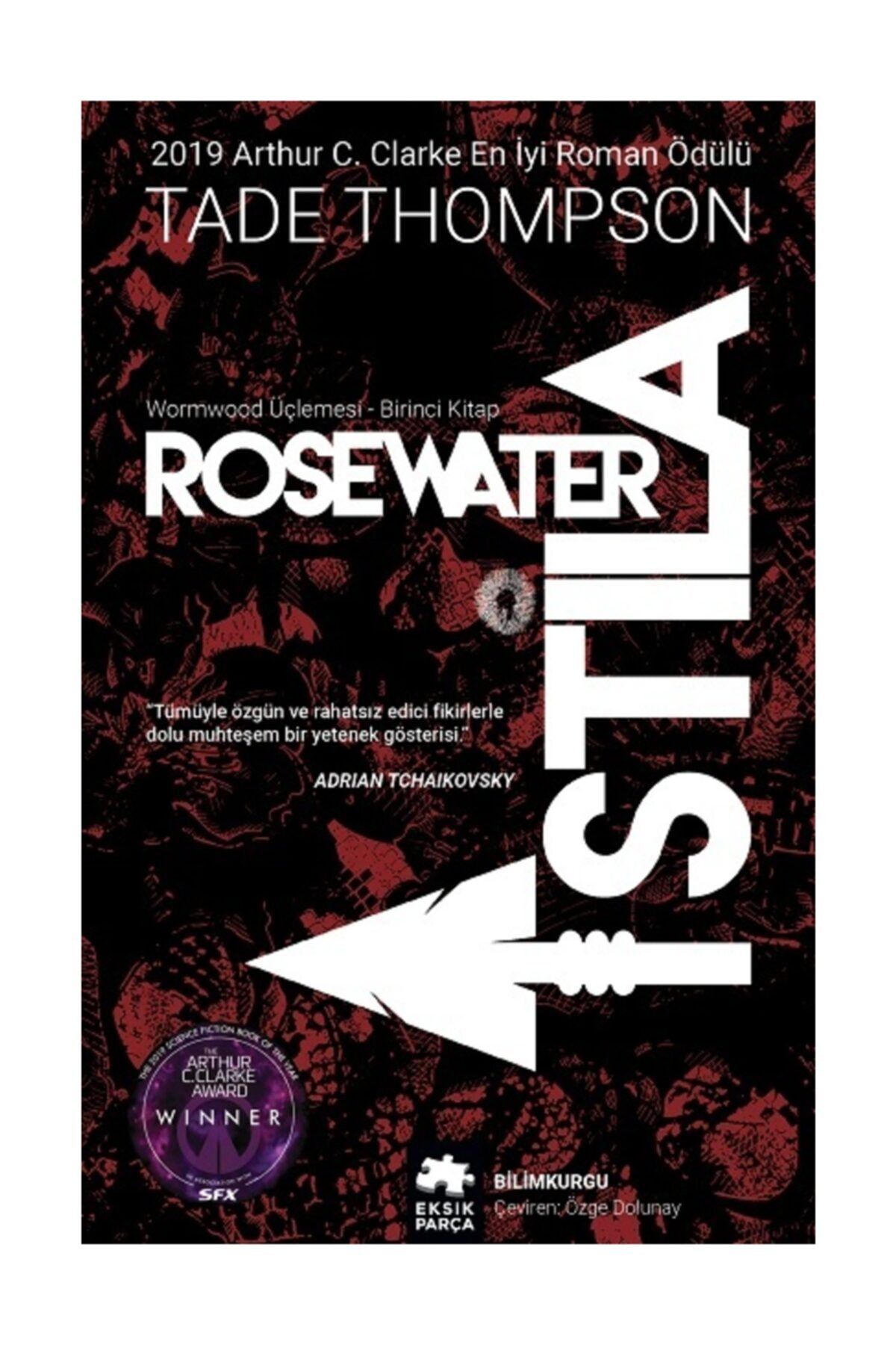Eksik Parça Yayınları Rosewater Istila - Wormwood Üçlemesi Birinci Kitap