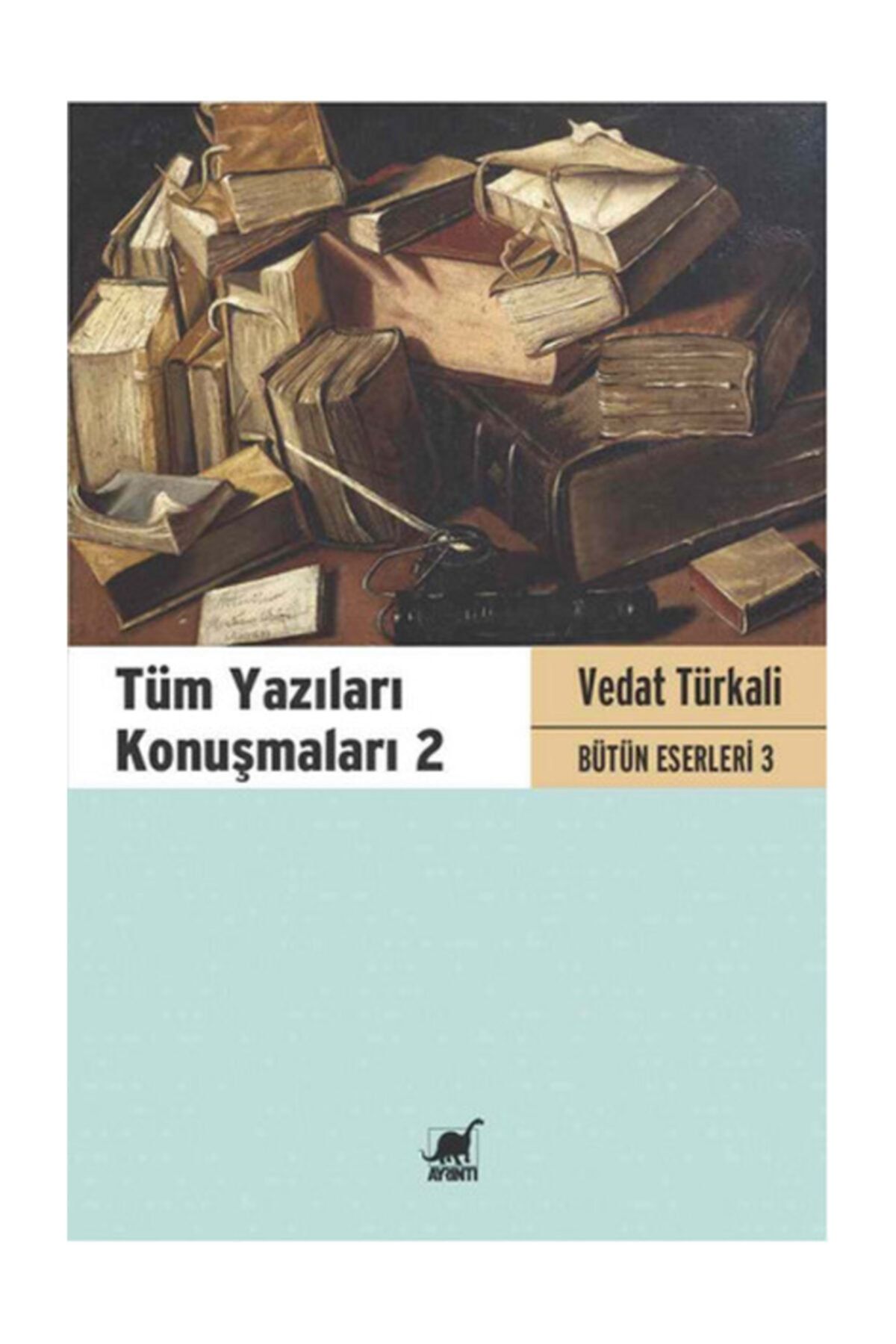 Ayrıntı Yayınları Tüm Yazıları Konuşmaları 2 Vedat Türkali Bütün Eserleri 3