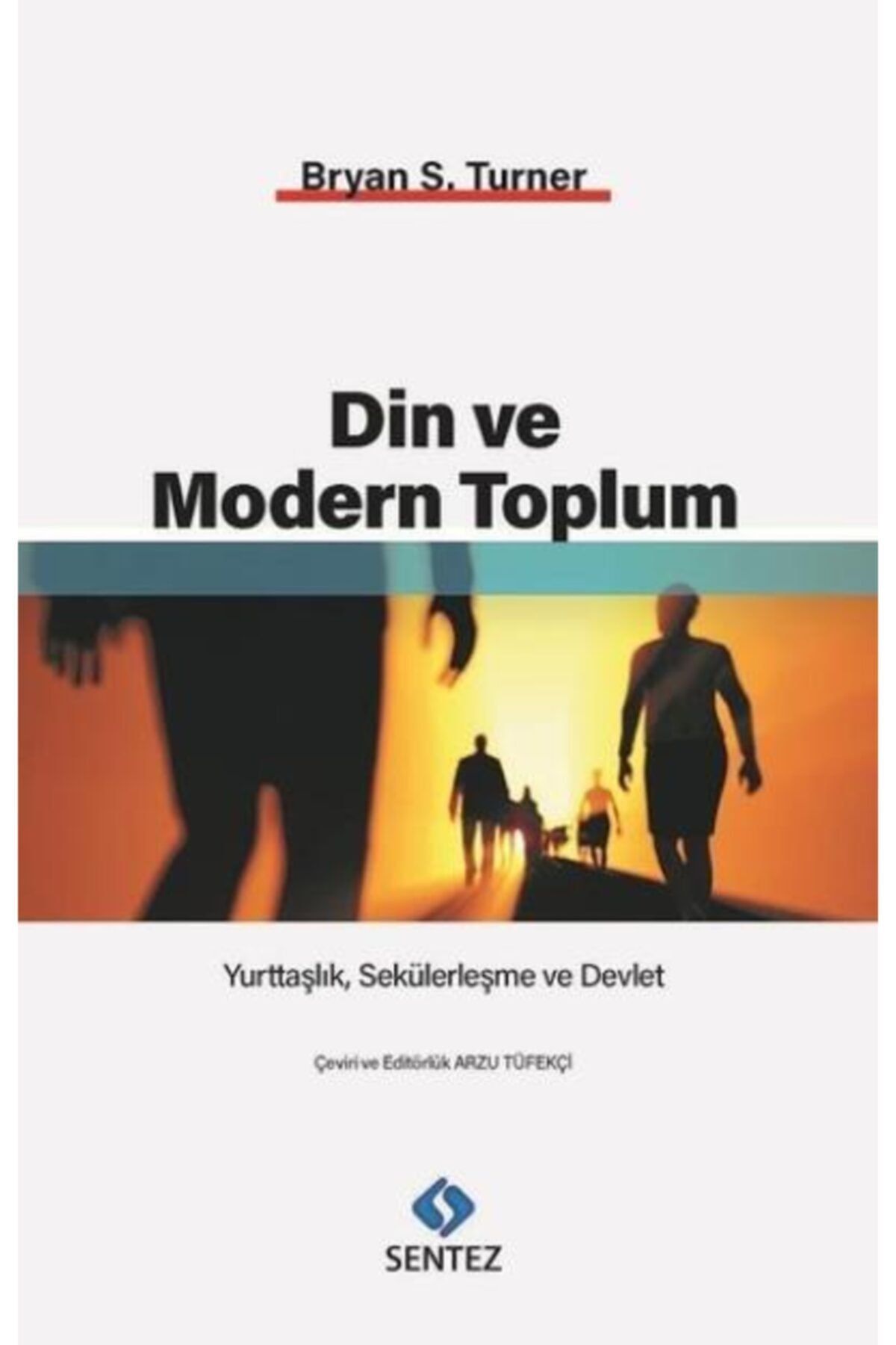 Genel Markalar Din ve Modern Toplum / Bryan S. Turner / Sentez Yayınları / 9786059922647