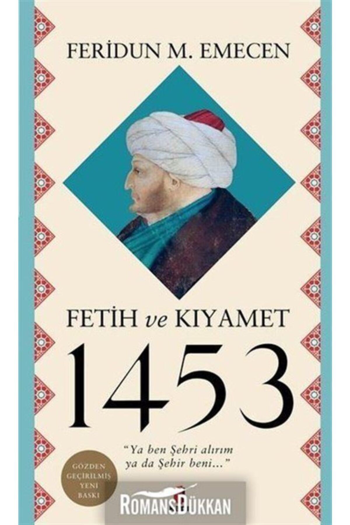 Kapı Yayınları Fetih Ve Kıyamet 1453 - Feridun M. Emecen