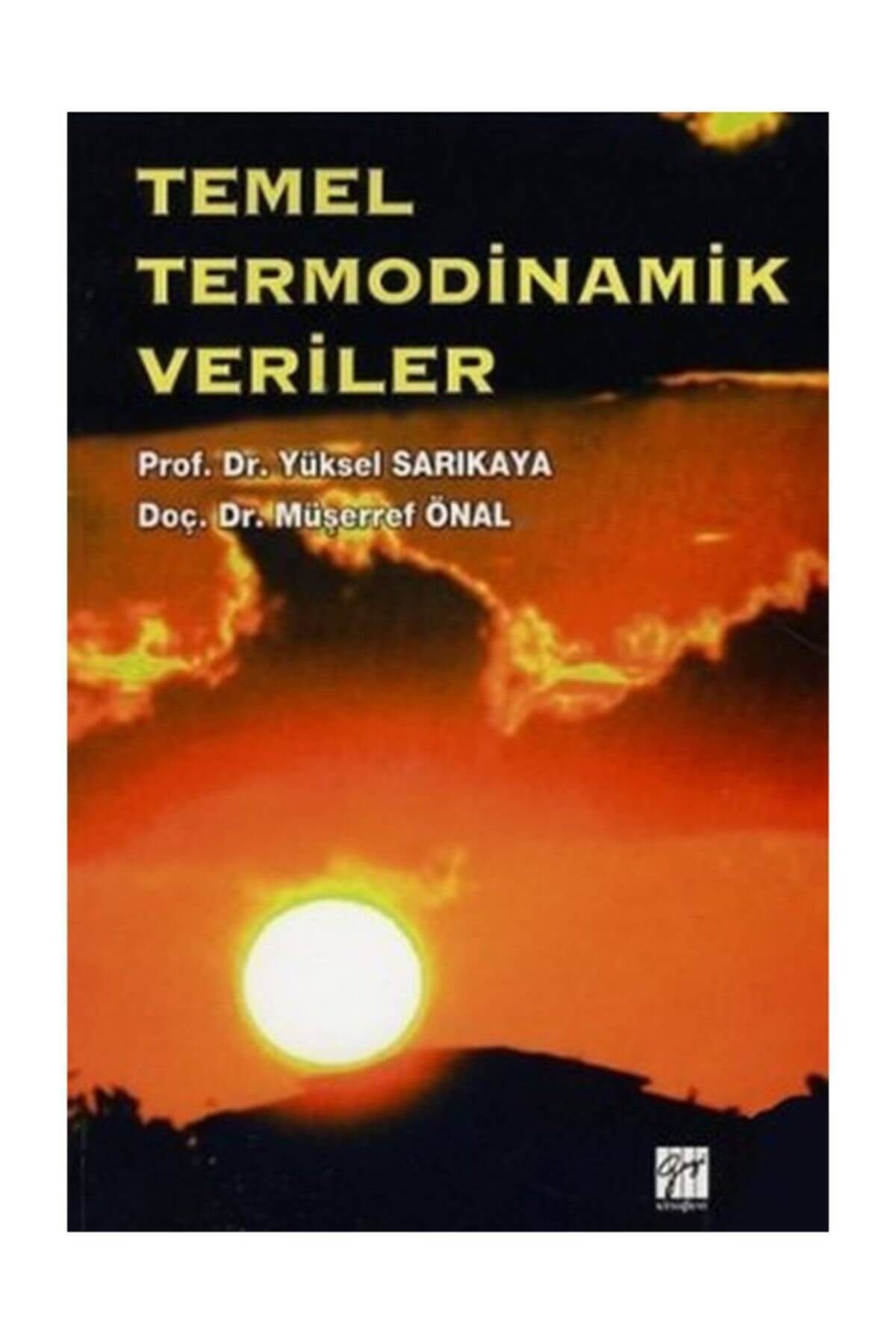 Gazi Kitabevi Temel Termodinamik Veriler / Müşerref Önal / / 9789944165082