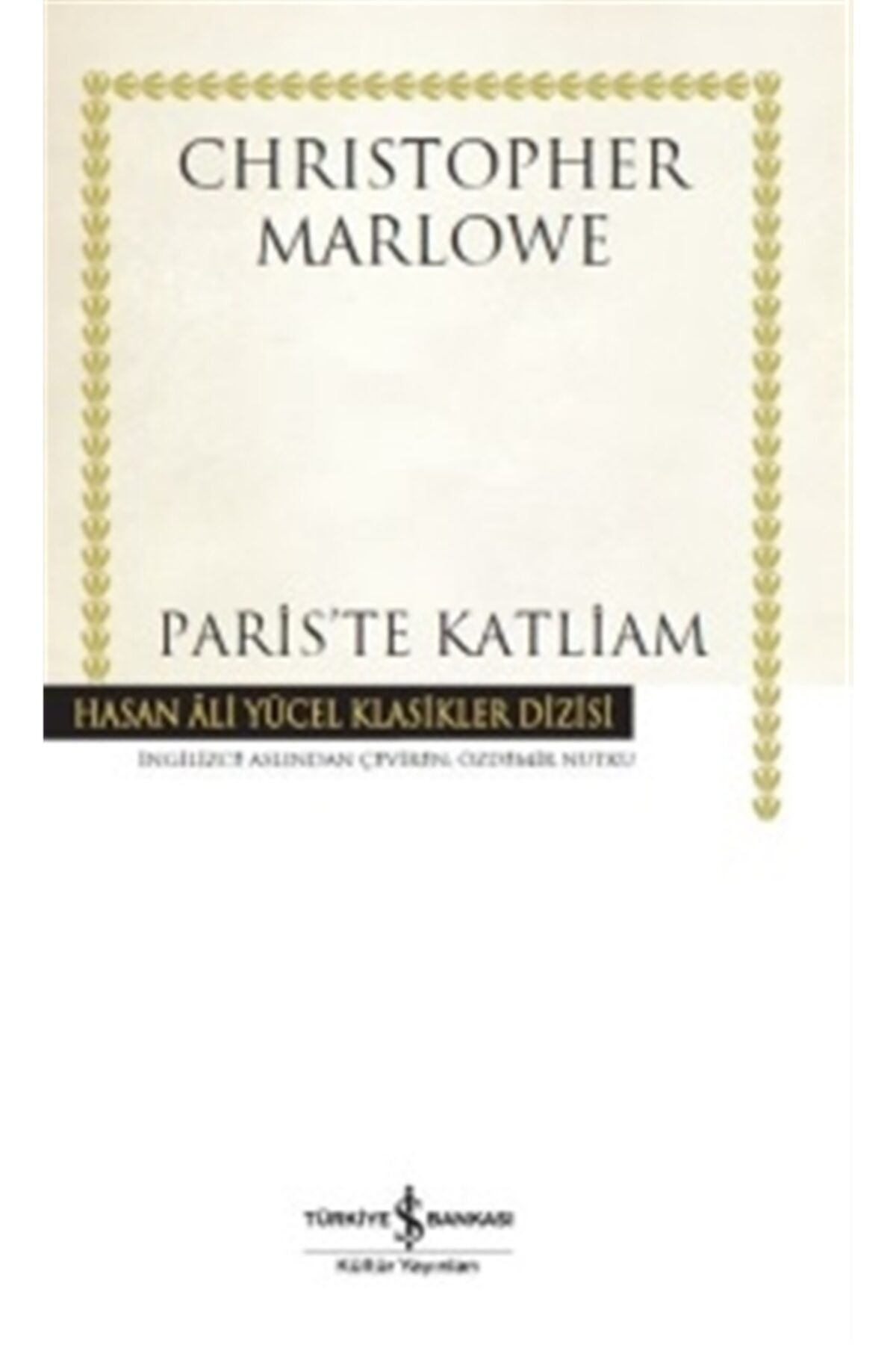 Türkiye İş Bankası Kültür Yayınları Paris'te Katliam - Christopher Marlowe 9786053327479