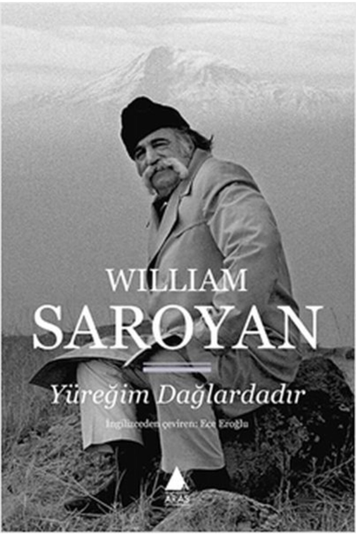 Aras Yayıncılık Bsrl Yüreğim Dağlardadır - William Saroyan