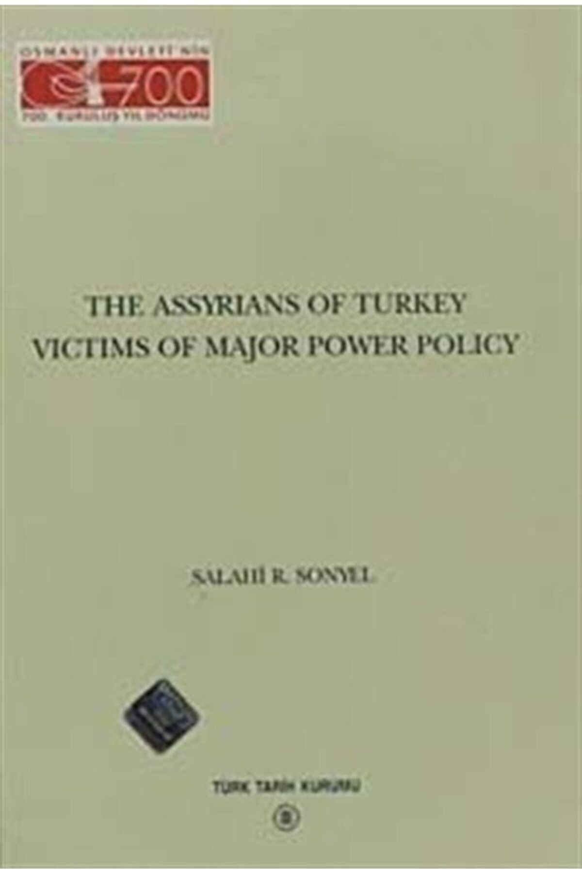 Türk Tarih Kurumu Yayınları The Assyrians Of Turkey Victims Of Major Power Policy