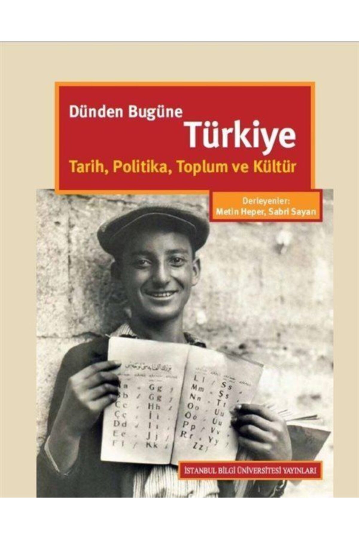 İstanbul Bilgi Üniversitesi Yayınları Dünden Bugüne Türkiye & Tarih, Politika, Toplum Ve Kültür