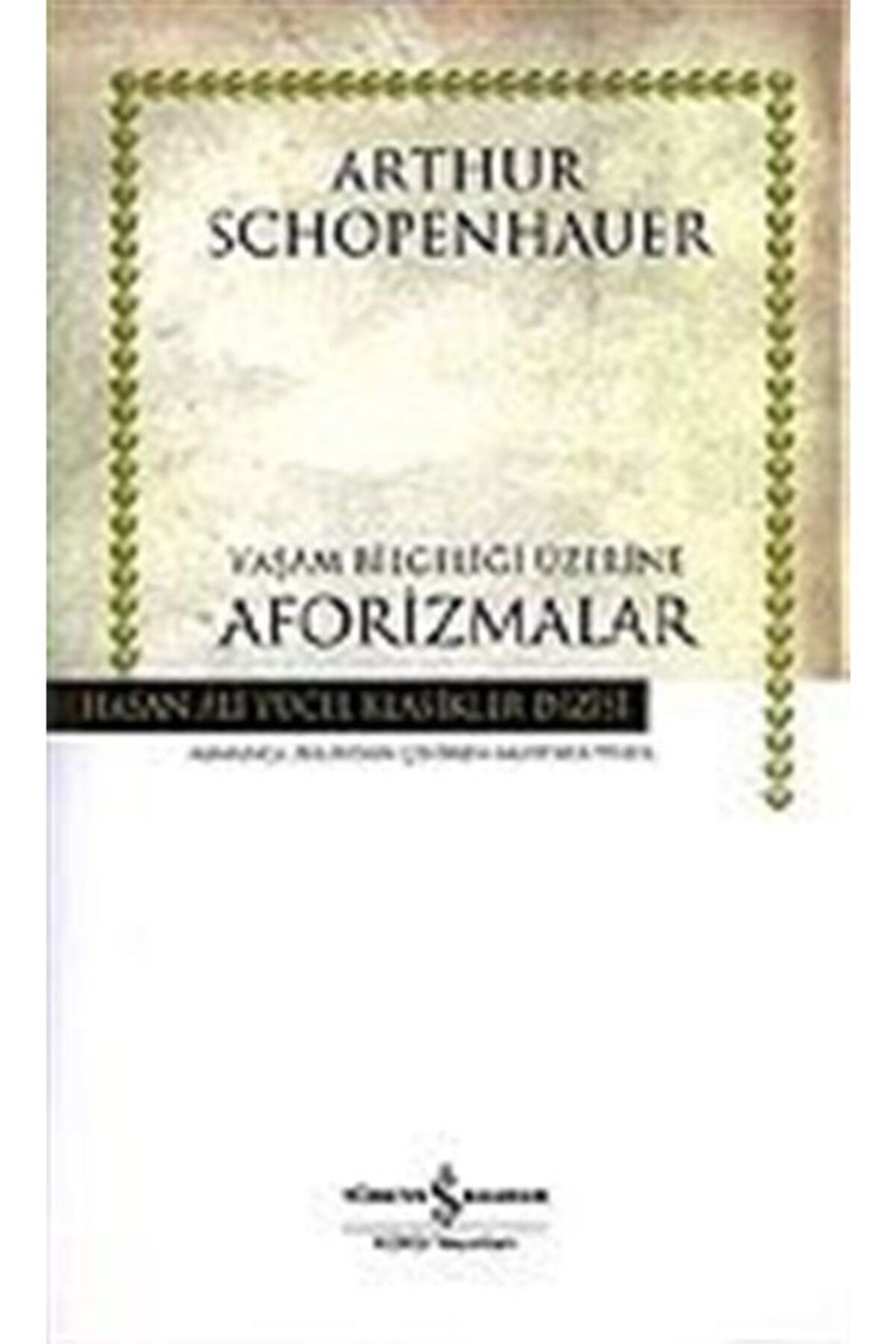 Türkiye İş Bankası Kültür Yayınları Yaşam Bilgeliği Üzerine Aforizmalar (CİLTLİ) - Arthur Schopenhauer