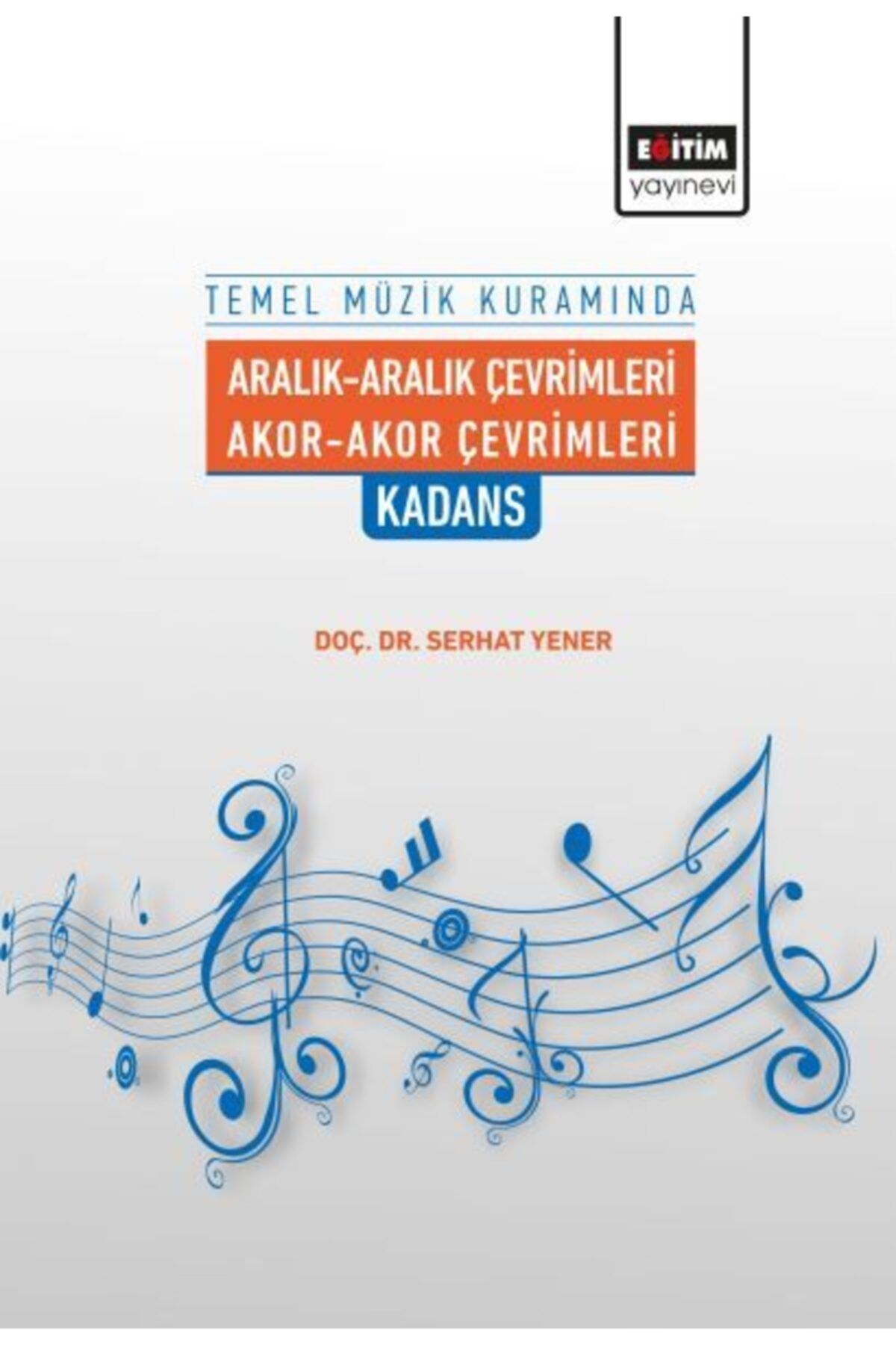 Eğitim Yayınevi Temel Müzik Kuramında Aralık Aralık Çevrimleri Akor Akor Çevrimleri Kadans