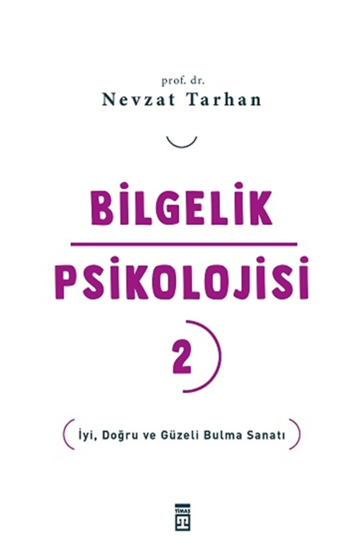 Timaş Yayınları Bilgelik Psikolojisi - 2 Timaş Yayınları , Nevzat Tarhan