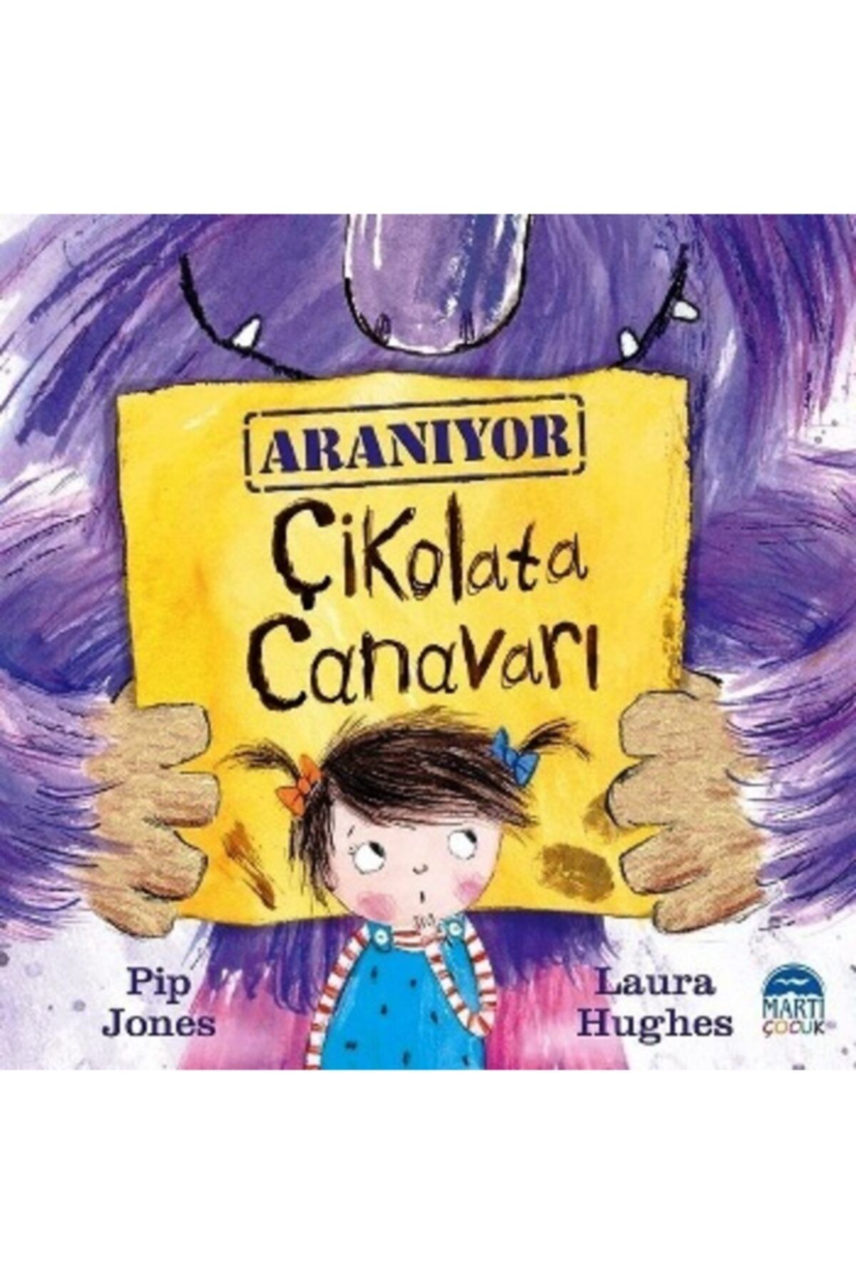 Martı Çocuk Yayınları Çikolata Canavarı - Pip Jones & Sara Ogilvie