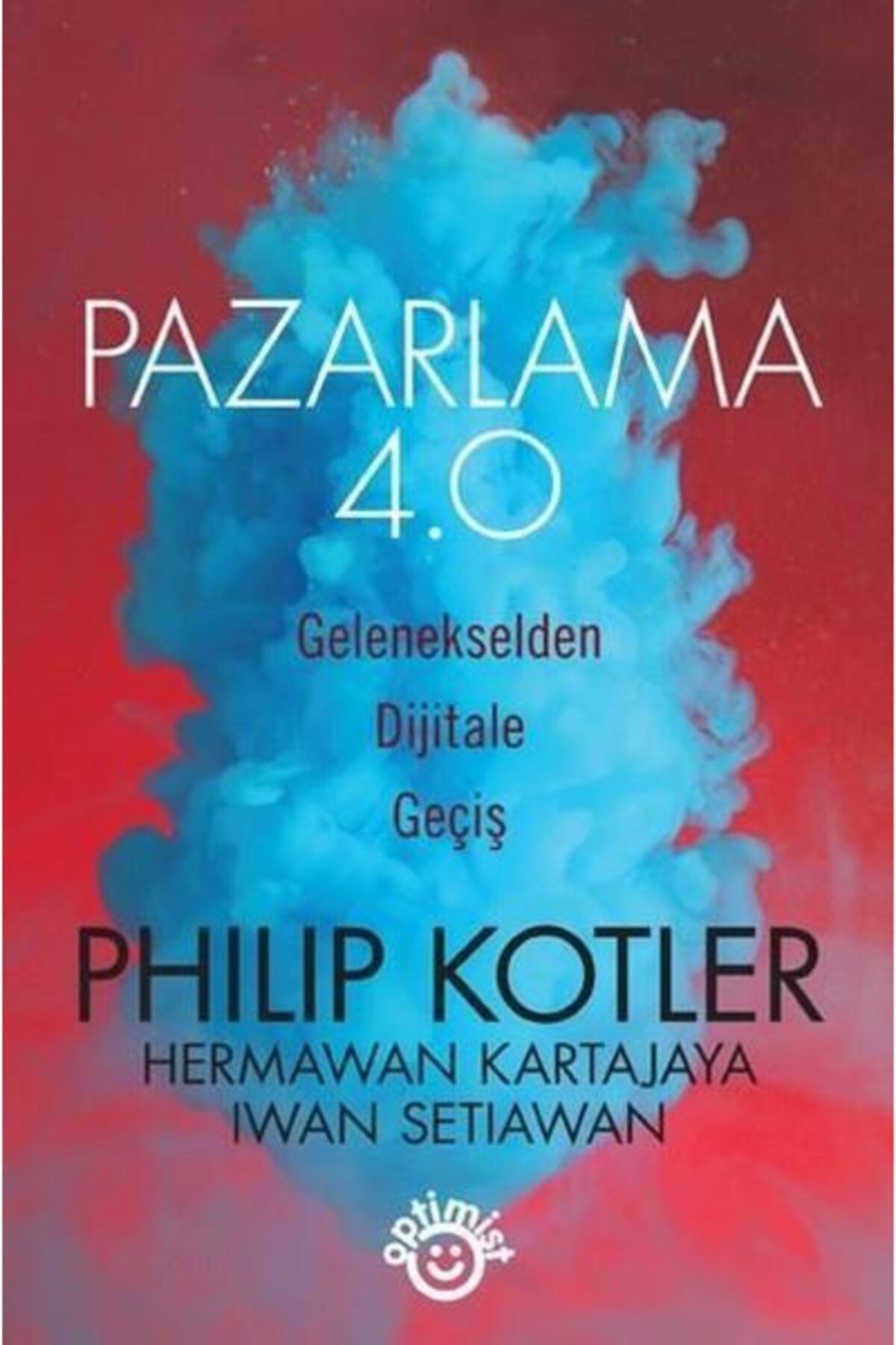 Optimist Yayınları Pazarlama 4.0 - Optimist Yayın Dağıtım - Philip Kotler Kitabı