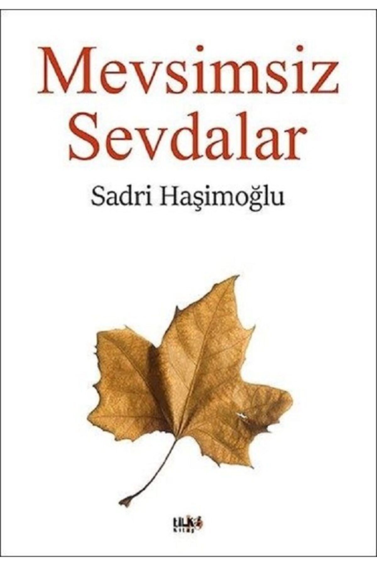 Tilki Kitap Mevsimsiz Sevdalar - Sadri Haşimoğlu