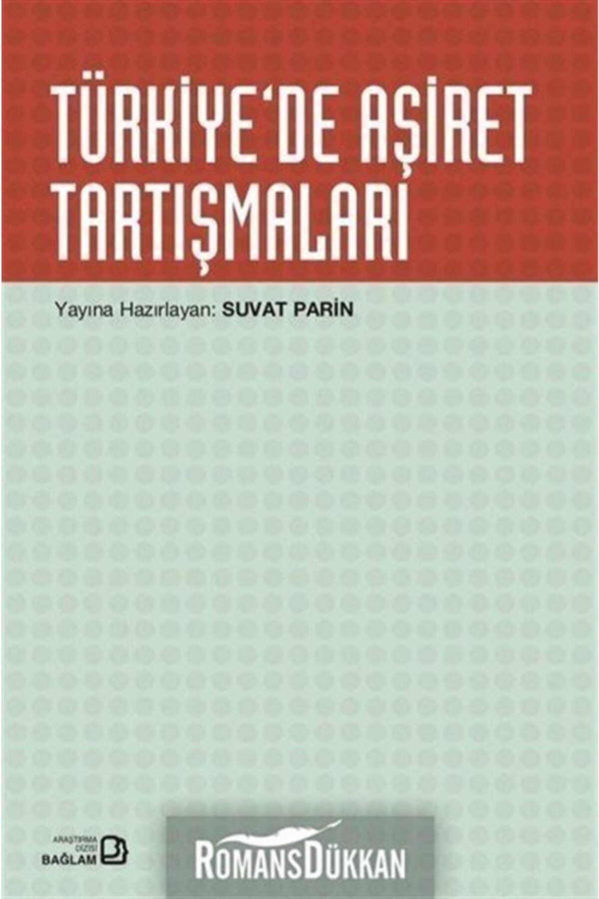 Bağlam Yayıncılık Türkiye'de Aşiret Tartışmaları - Suvat Parin