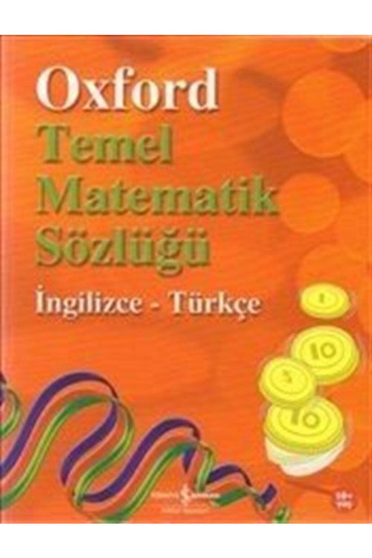 Türkiye İş Bankası Kültür Yayınları Oxford Temel Matematik Sözlüğü (ingilizce-türkçe)