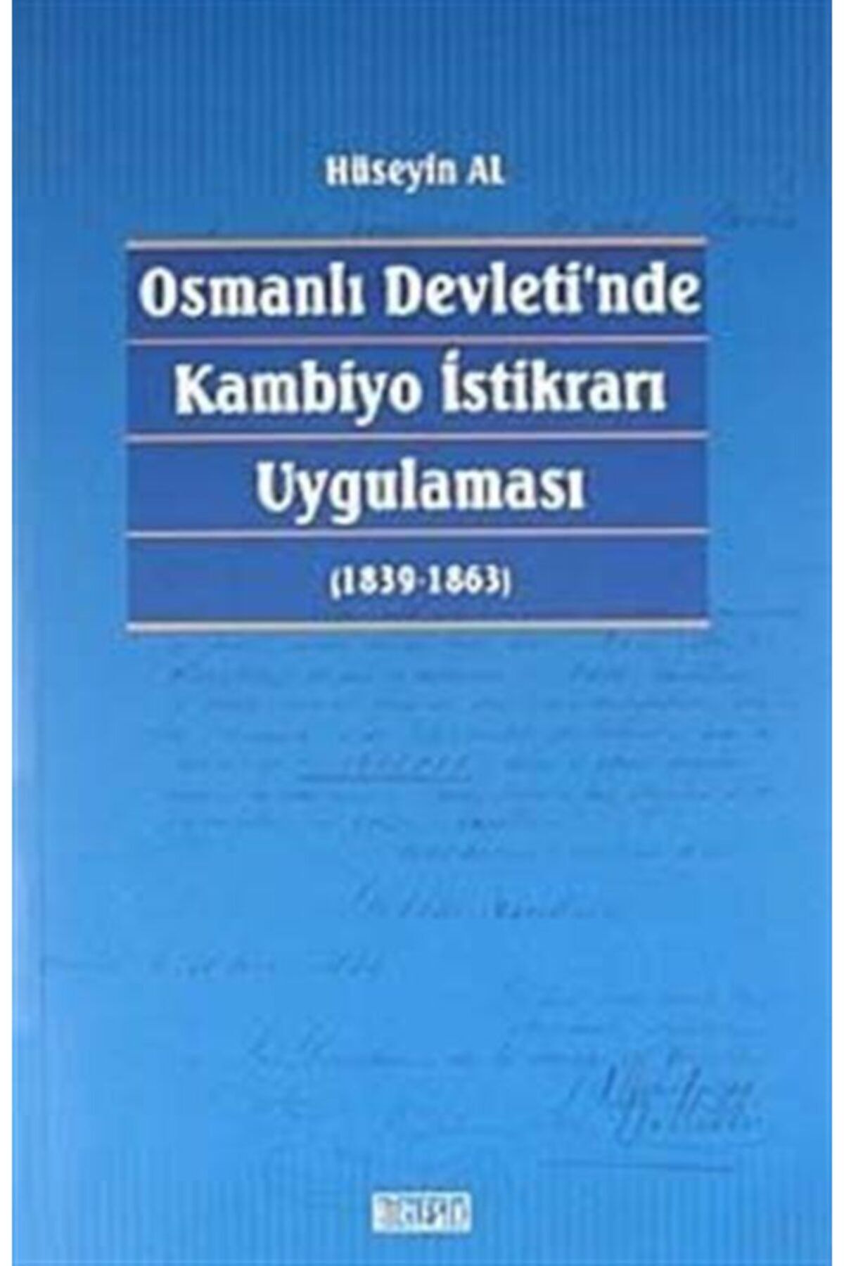 Birleşik Dağıtım Kitabevi Osmanlı Devleti’nde Kambiyo İstikrarı Uygulaması