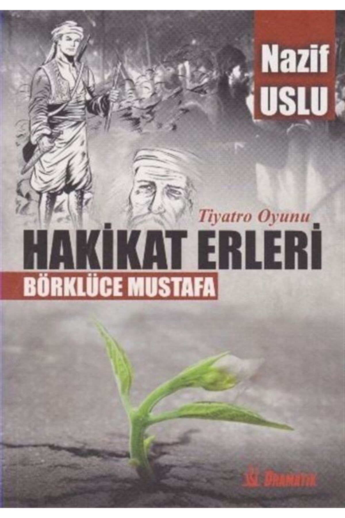 Dramatik Yayınları Hakikat Erleri - Börklüce Mustafa