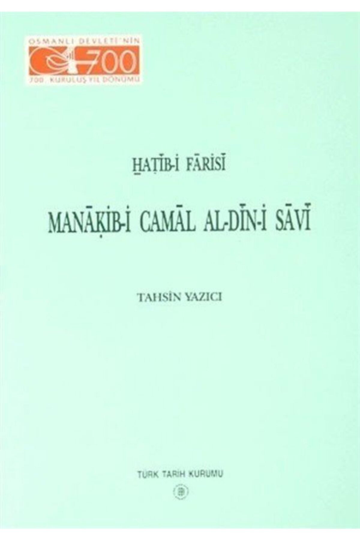 Türk Tarih Kurumu Yayınları Manakib-i Camal Al-din-i Savi