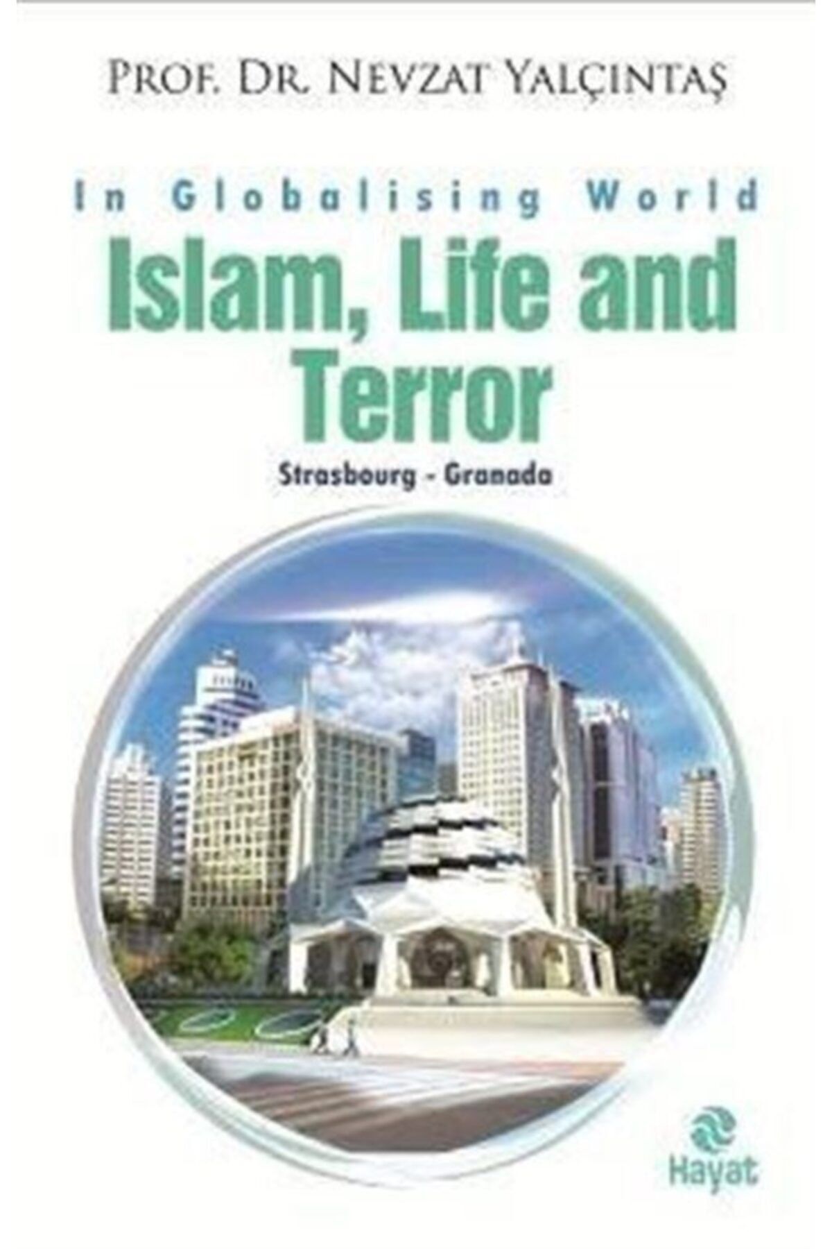 Hayat Yayınları Islam, Life And Terror - Nevzat Yalçıntaş
