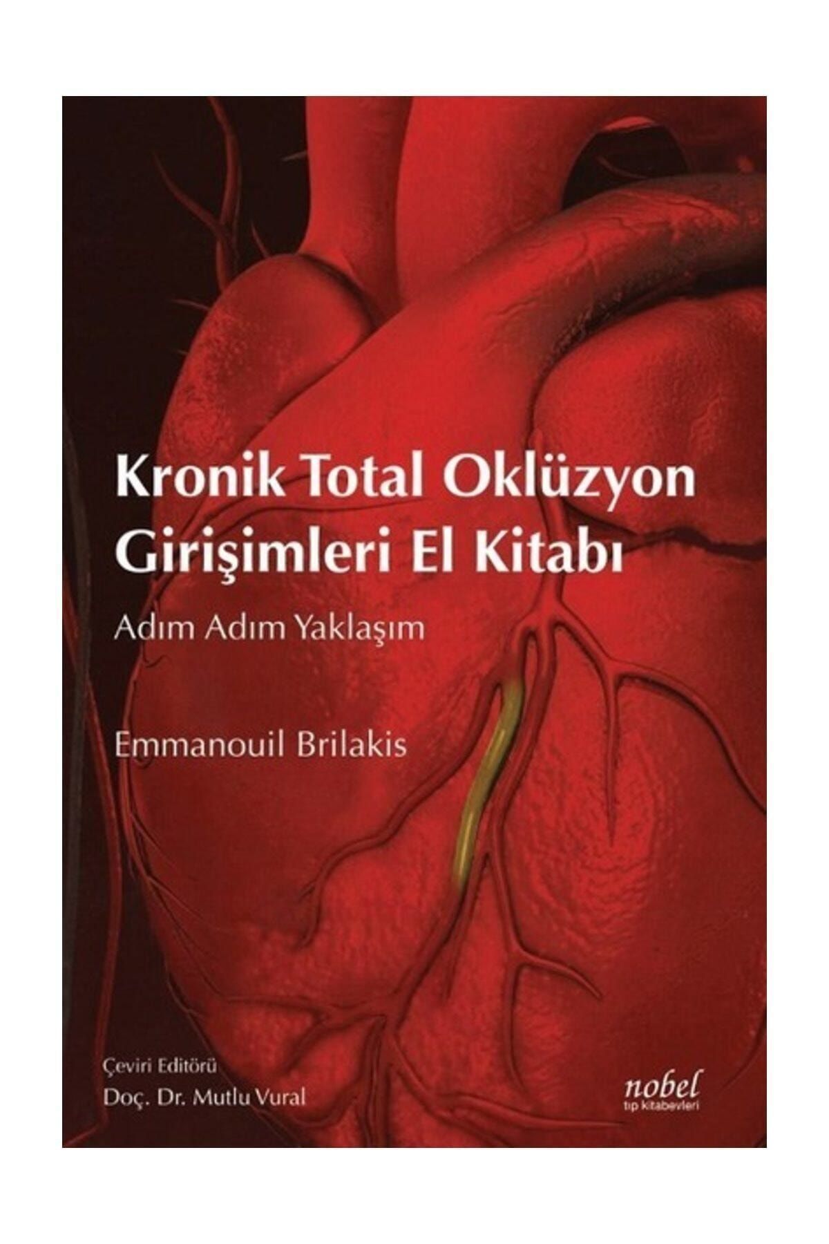 Nobel Tıp Kitabevi Kronik Total Oklüzyon Girişimleri El Kitabı