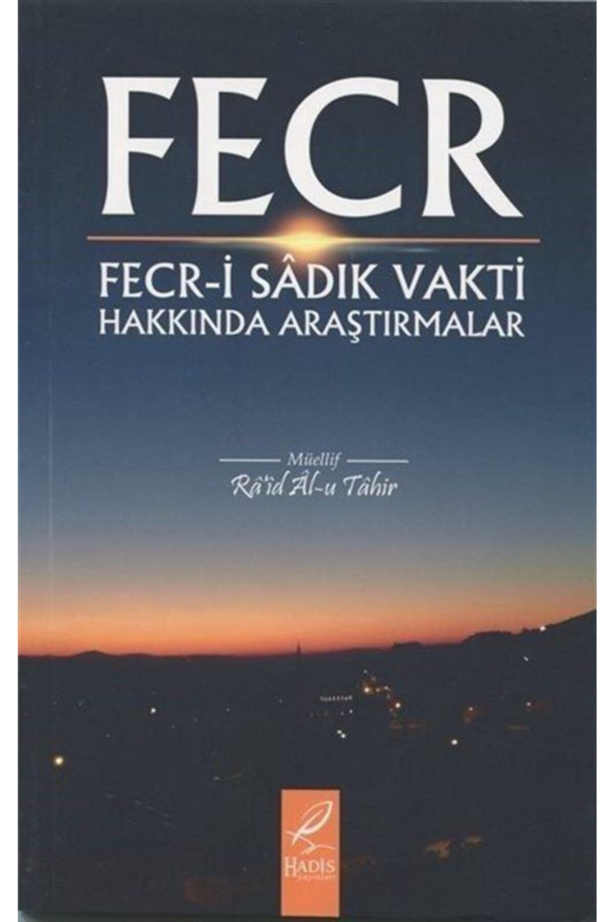 Hadis Yayınları Fecr - Fecr-i Sadık Vakti Hakkında Araştırmalar - Raid Alu Tahir
