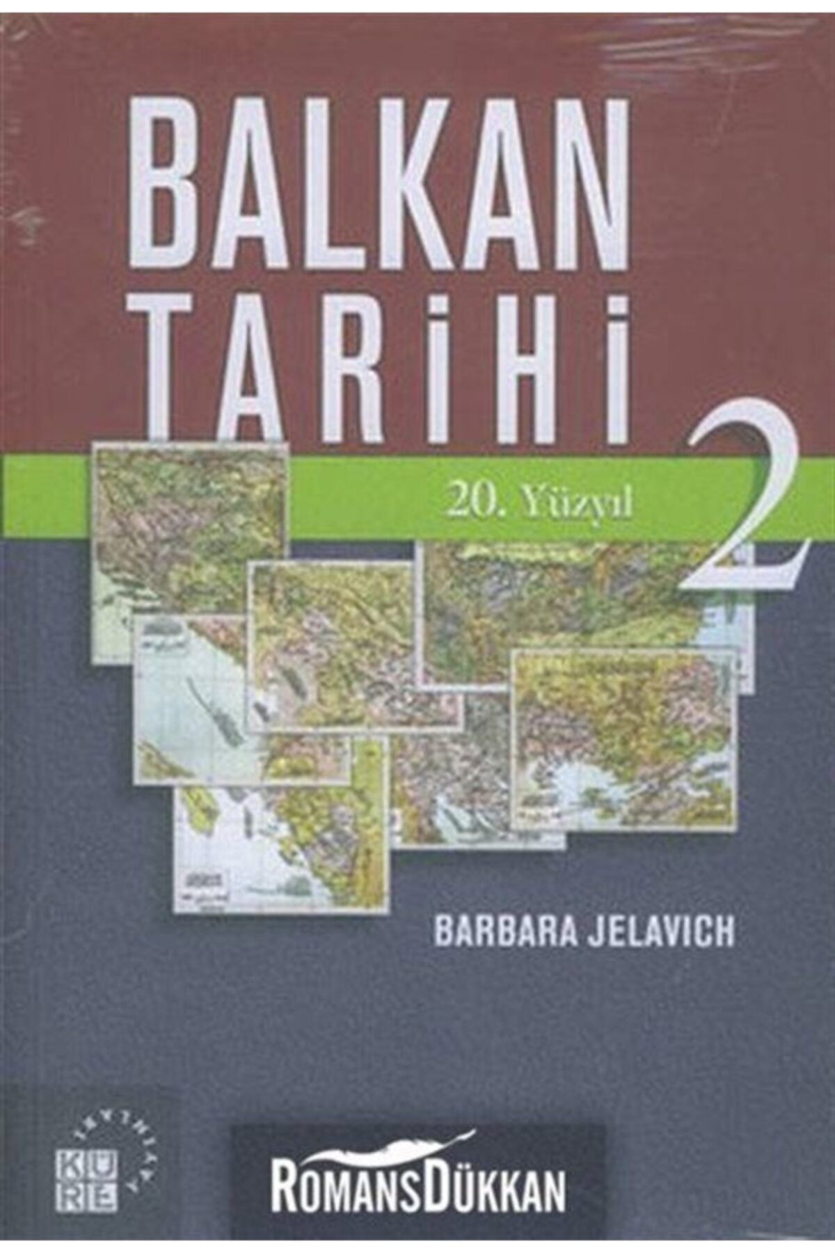 Küre Yayınları Balkan Tarihi 2: 20. Yüzyıl