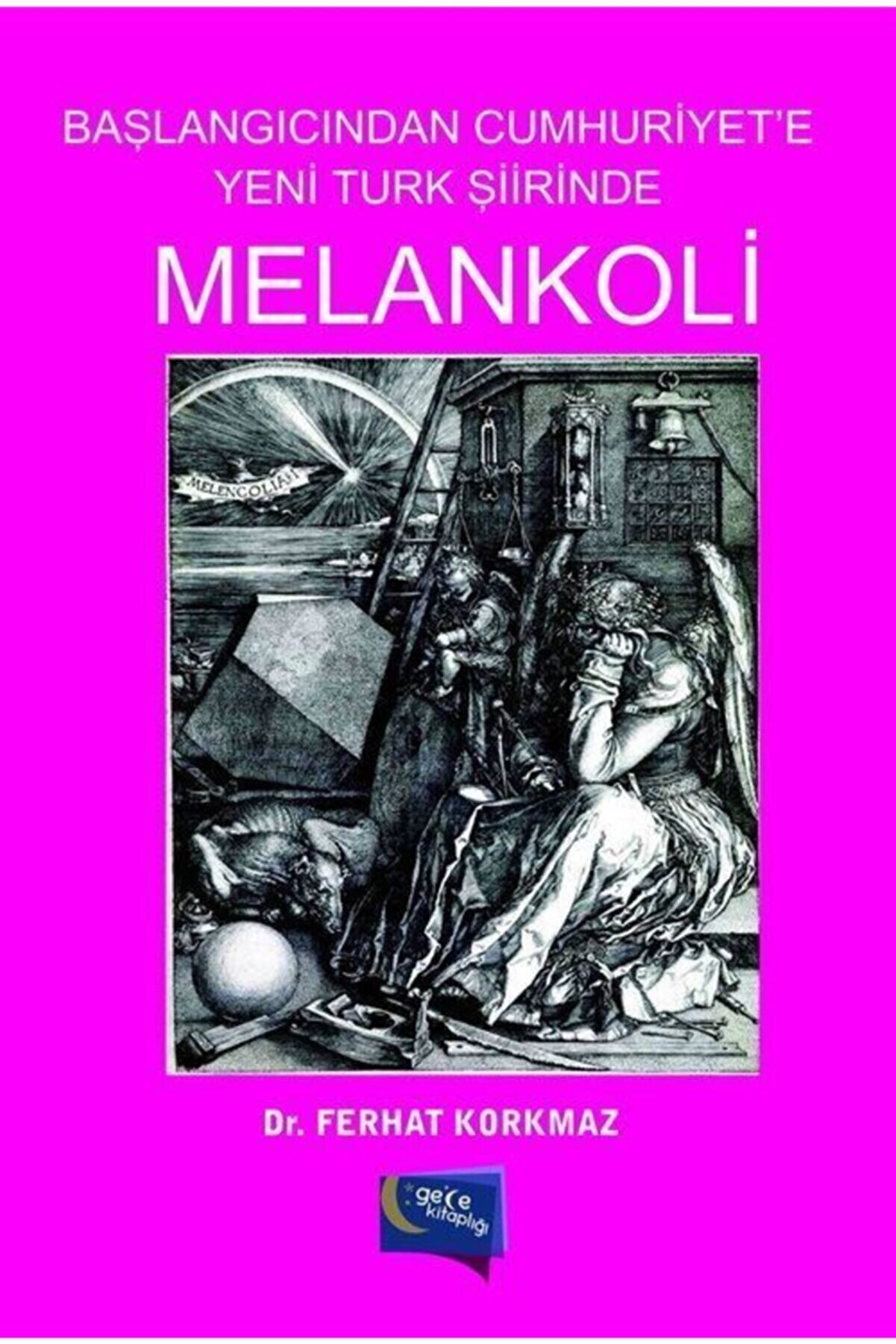 Gece Kitaplığı Melankoli & Başlangıcından Cumhuriyet'e Yeni Türk Şiirinde