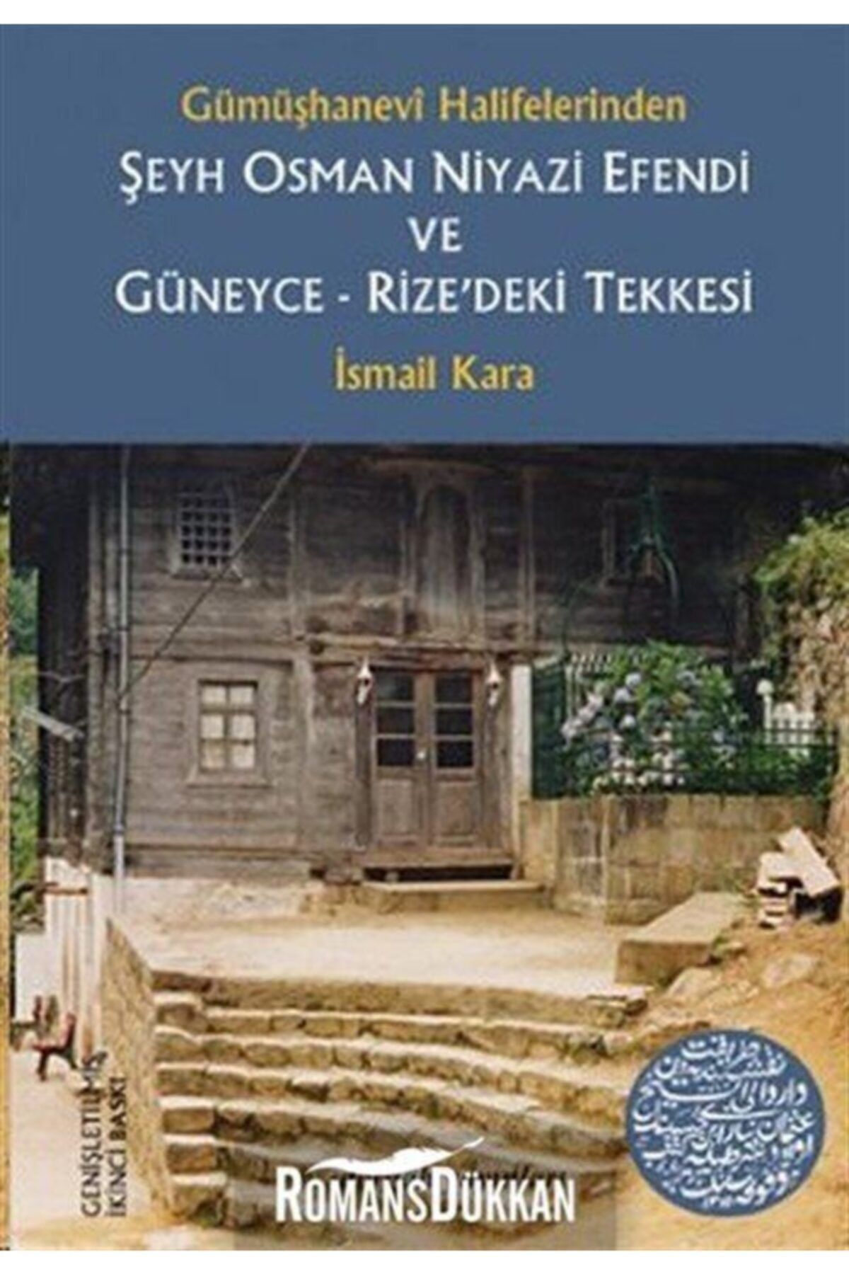 Dergah Yayınları Gümüşhanevi Halifelerinden Şeyh Osman Niyazi Efendi Ve Güneyce - Rize'deki Tekkesi