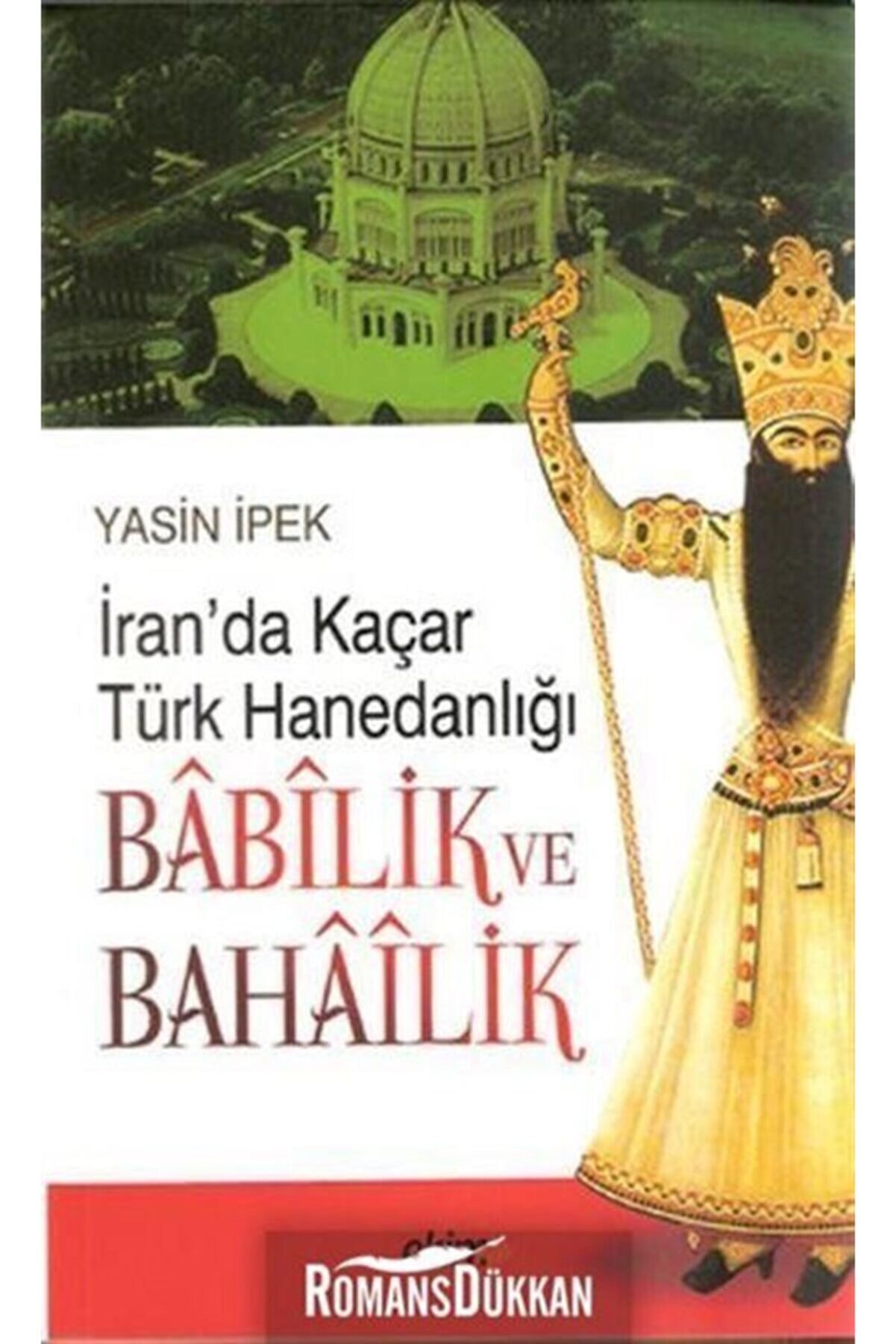 Ekim Yayınları Iran'da Kaçar Türk Hanedanlığı Babilik Ve Bahailik & Babilik Ve Bahailik