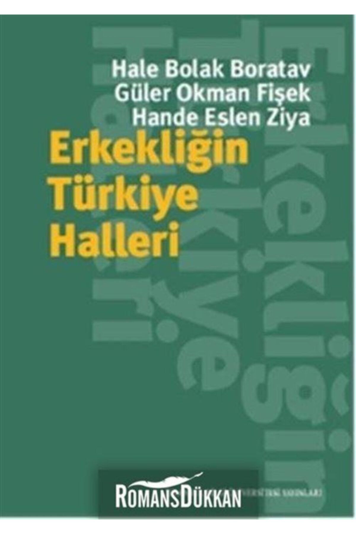 İstanbul Bilgi Üniversitesi Yayınları Erkekliğin Türkiye Halleri