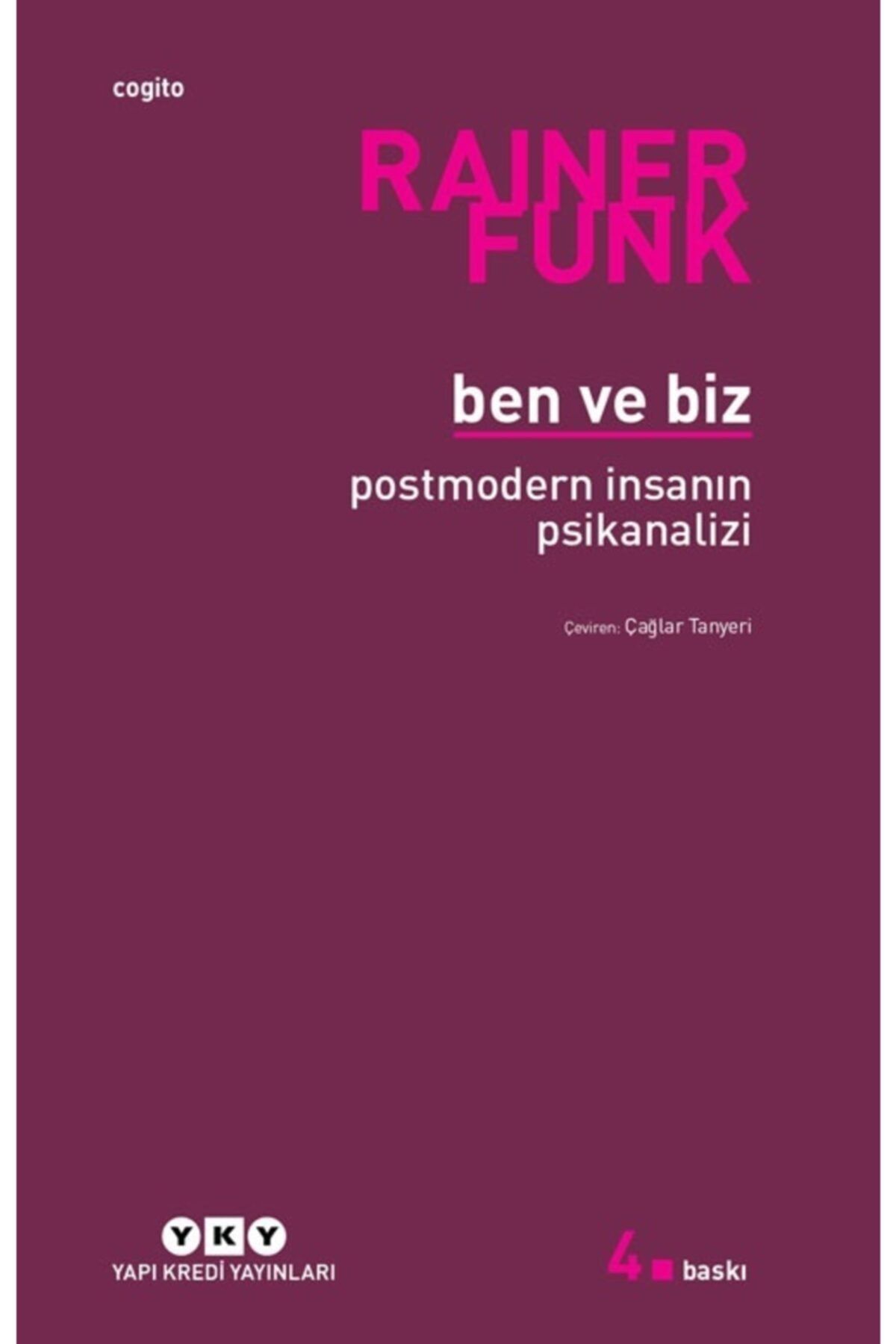 Yapı Kredi Yayınları --ben Ve Biz : Postmodern Insanın Psikanalizi--rainer Funk-- Ilay Kitap