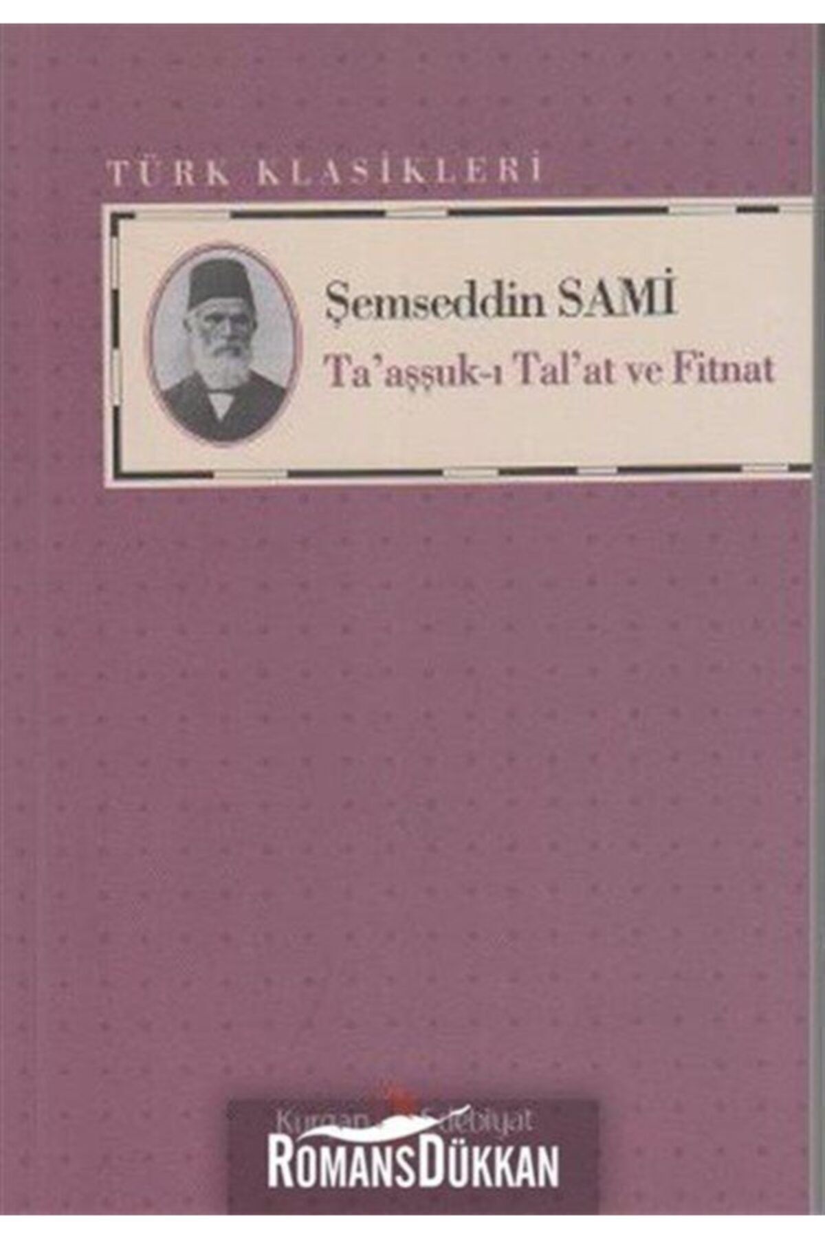 Kurgan Edebiyat Ta'aşşuk-ı Tal'at Ve Fitnat